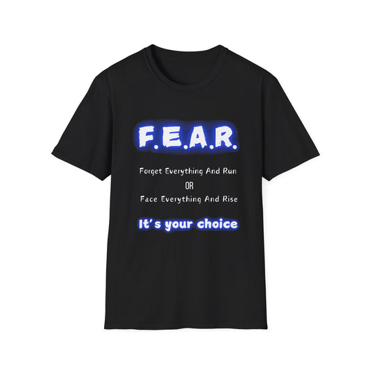 F.E.A.R Forget Everything And Rise (fear) - Unisex Softstyle T-Shirt