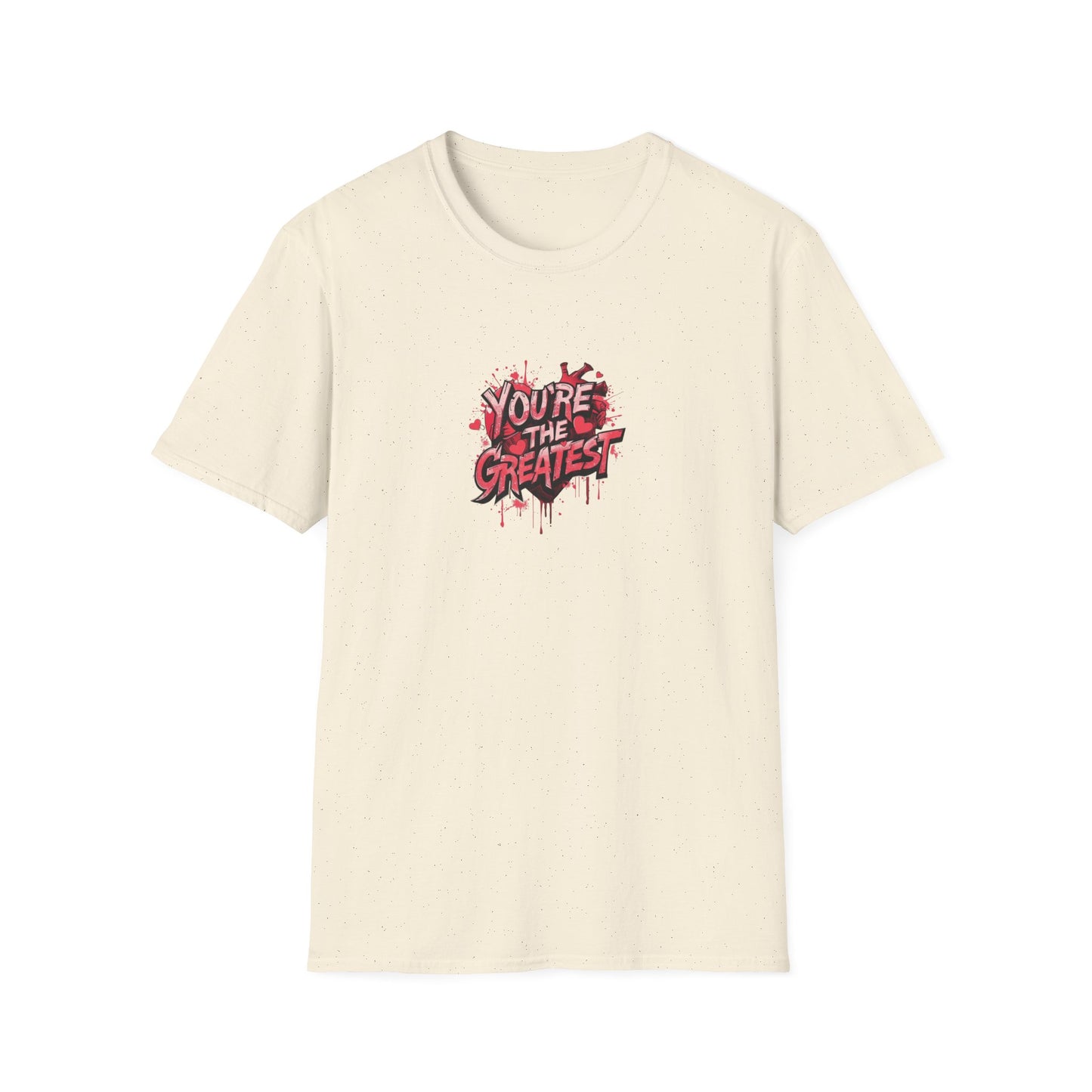 You're the greatest - Unisex Softstyle T-Shirt