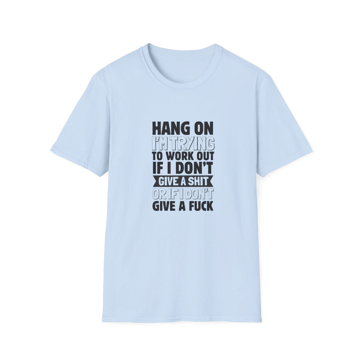 Don't give a sh*t - Unisex Softstyle T-Shirt