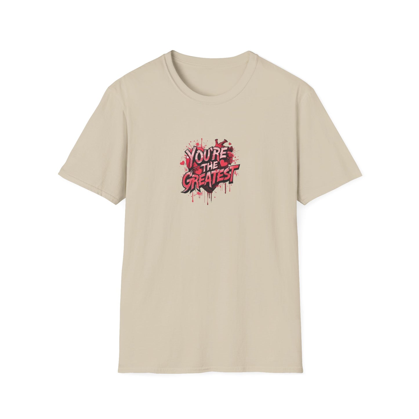 You're the greatest - Unisex Softstyle T-Shirt