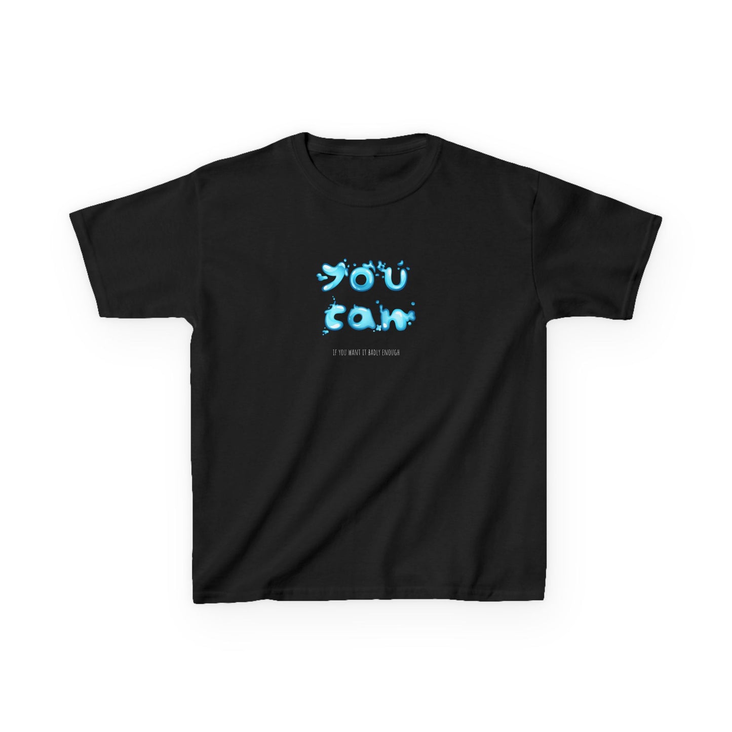 You can if you want it badly enough - Youth / Kids Heavy Cotton™ Tee