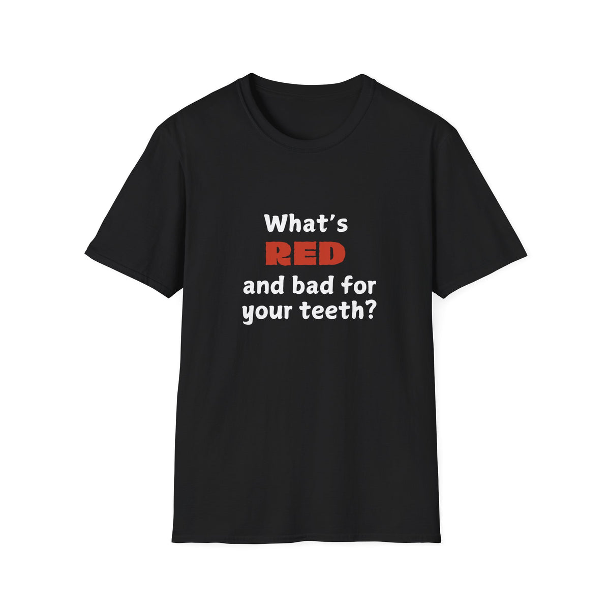 What's red and bad for your teeth? - Funny - Unisex Softstyle T-Shirt