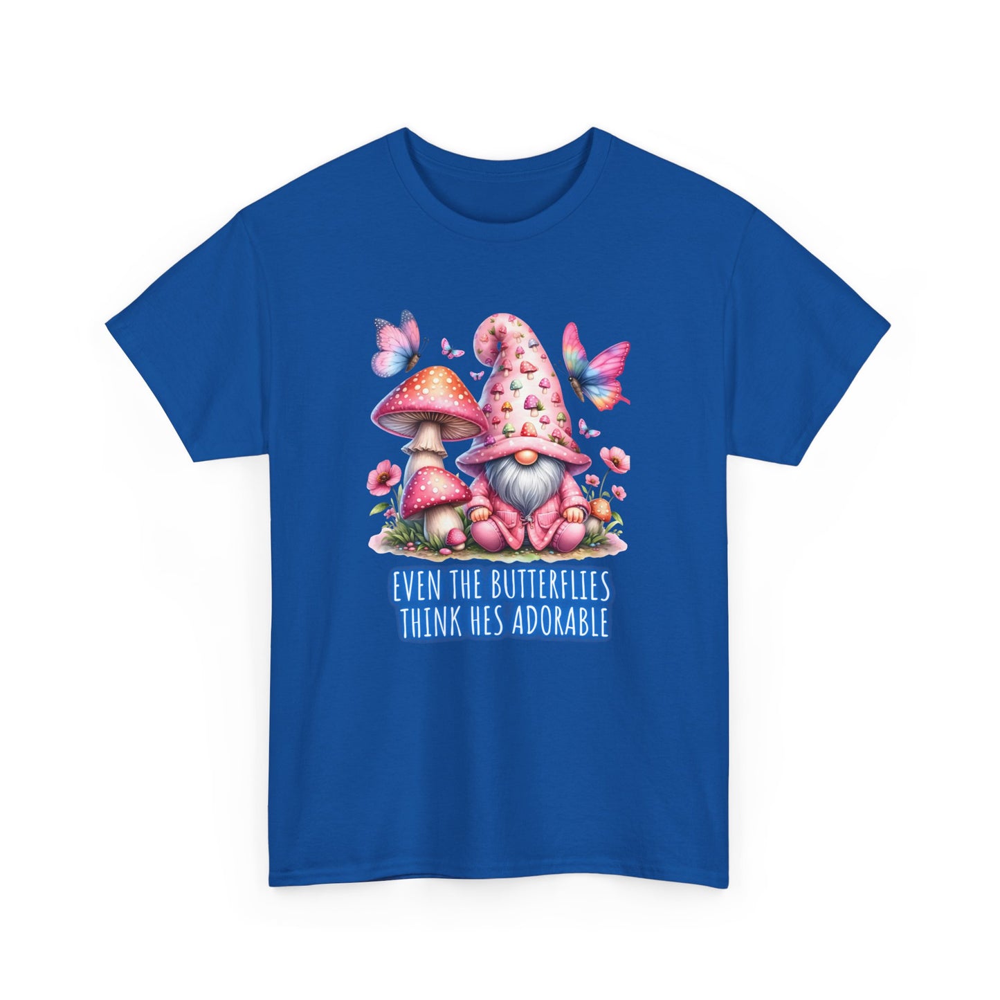 Even the butterflies think he's adorable - Gnome - Unisex Heavy Cotton Tee