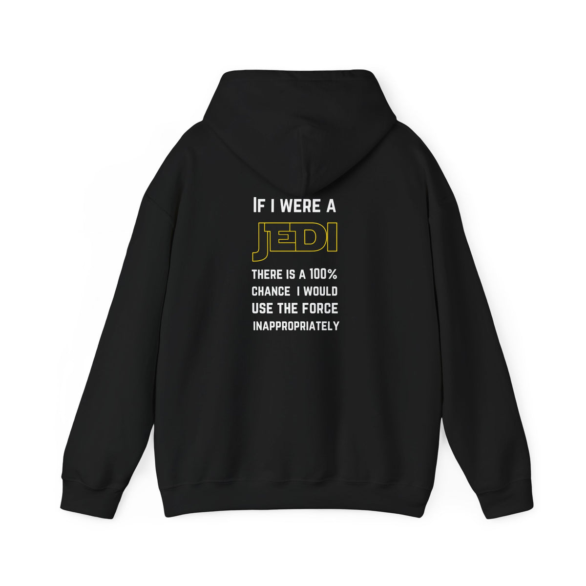 If I were a Jedi (printed on back) - Modern vibes - Unisex Heavy Blend™ Hooded Sweatshirt