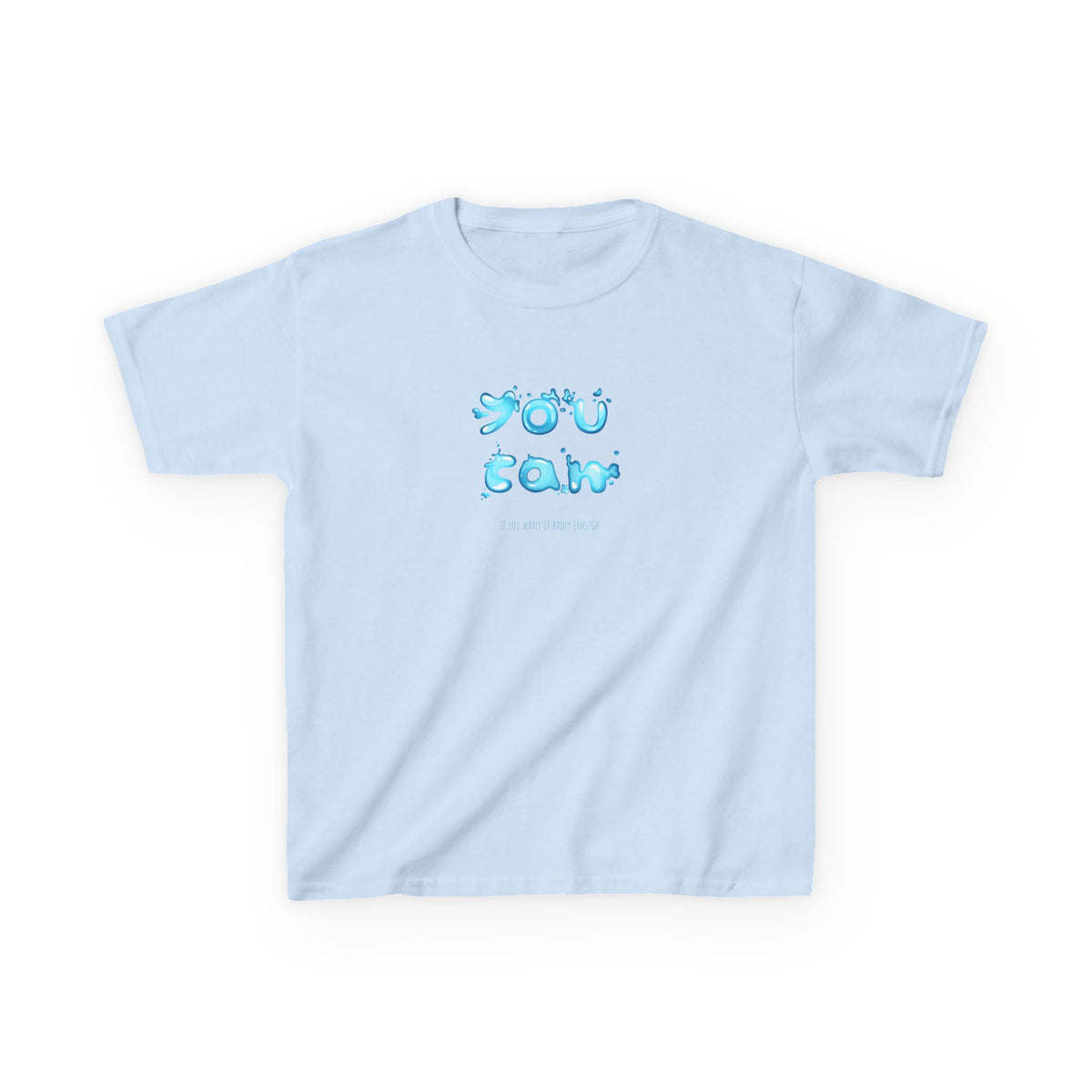 You can if you want it badly enough - Youth / Kids Heavy Cotton™ Tee
