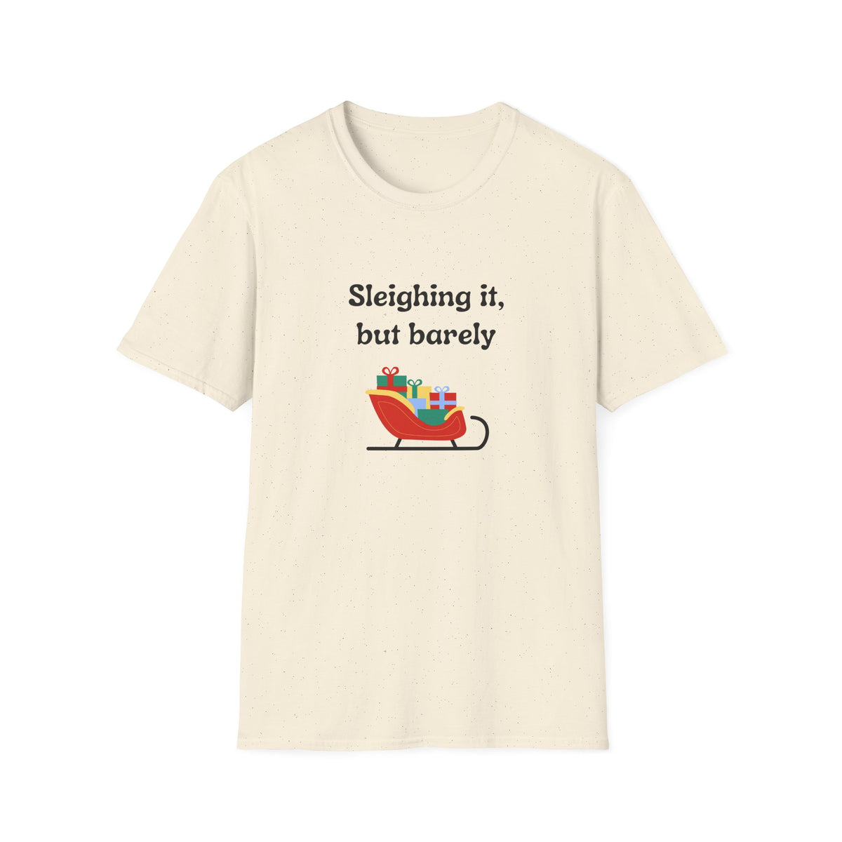 Sleighing it, but barely - Unisex Softstyle T-Shirt