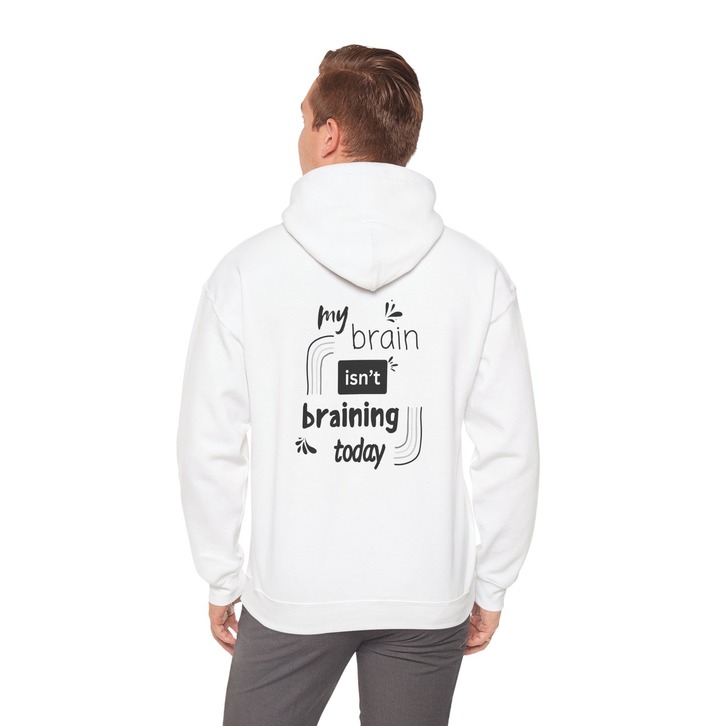 My brain isnt braining today (printed on back) - Unisex Heavy Blend™ Hooded Sweatshirt