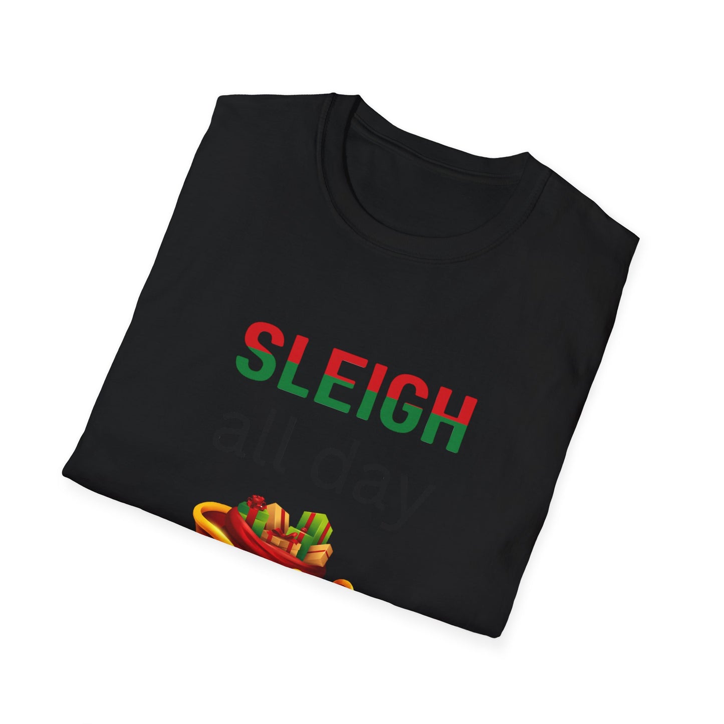 Sleigh All Day - Christmas - Unisex Softstyle T-Shirt
