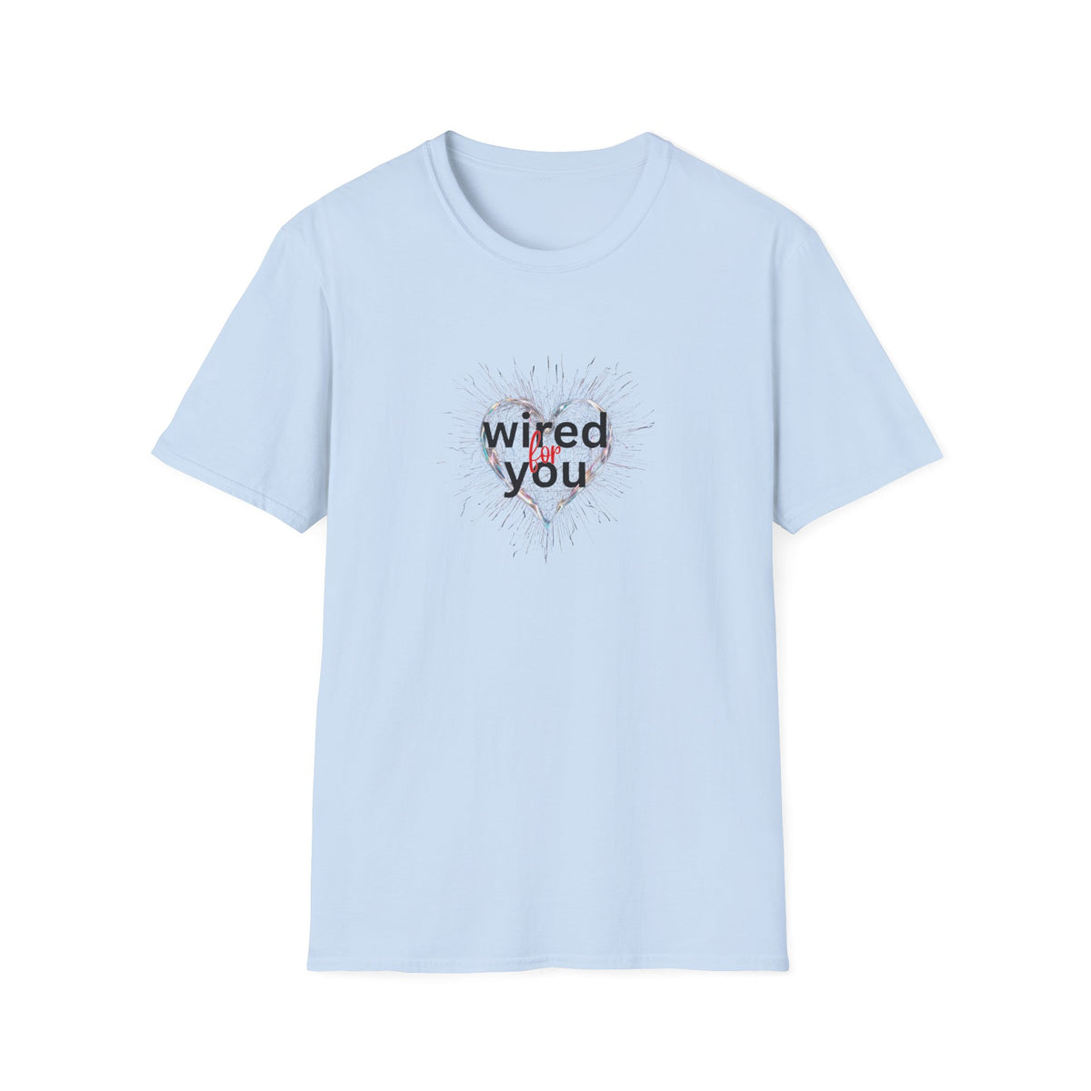 Wired for you - Unisex Softstyle T-Shirt