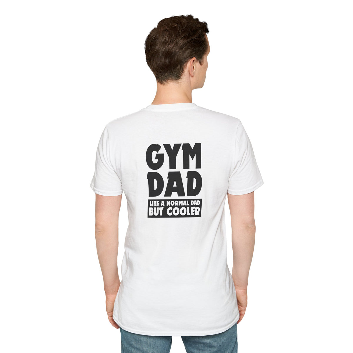 Gym Dad - like a normal dad but cooler (printed on back) - Unisex Softstyle T-Shirt