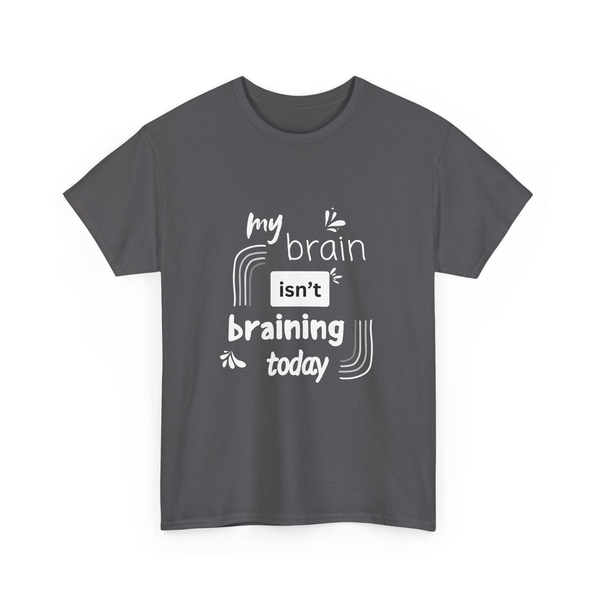 My brain isnt braining today - Unisex Heavy Cotton Tee