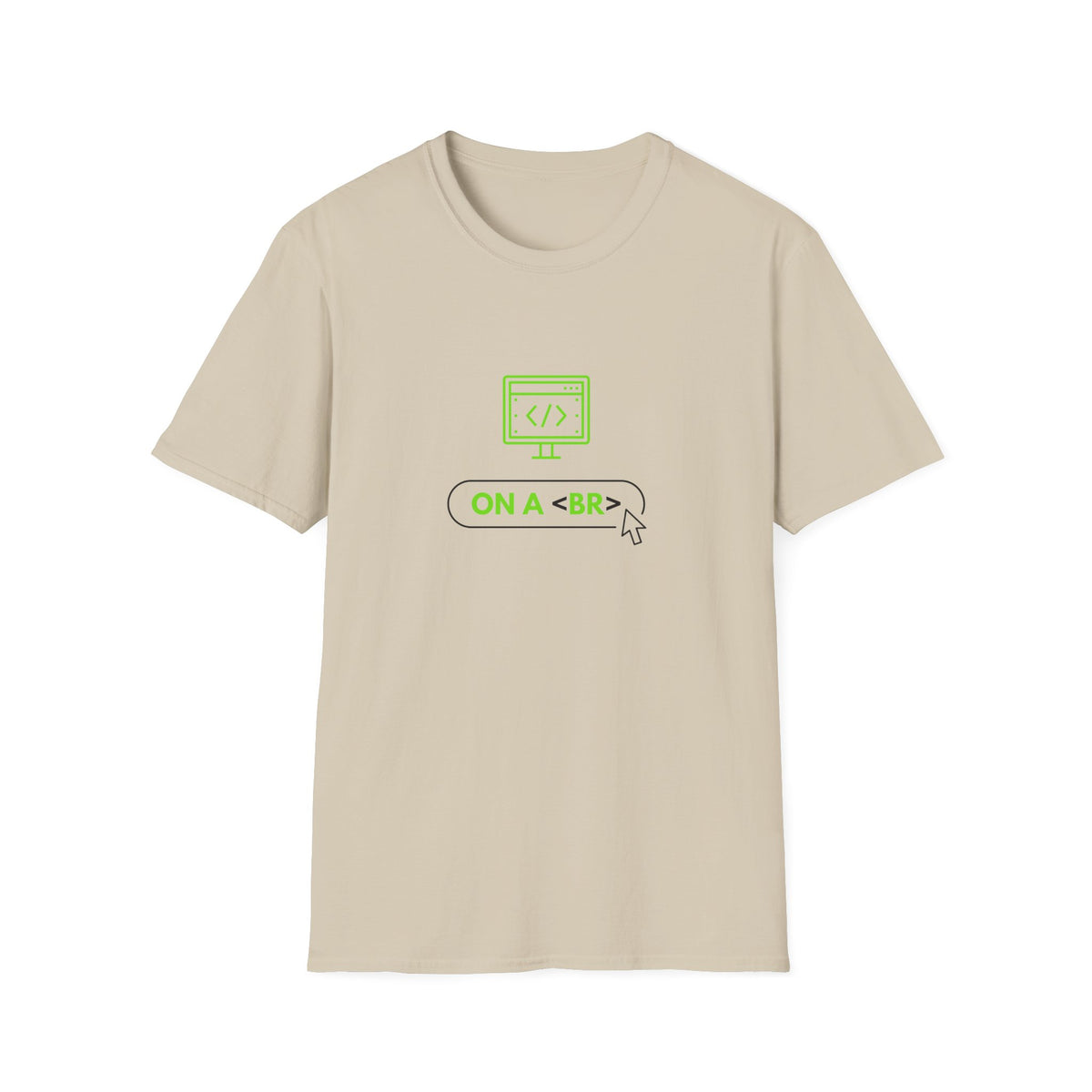 On a <BR> Break - Unisex Softstyle T-Shirt