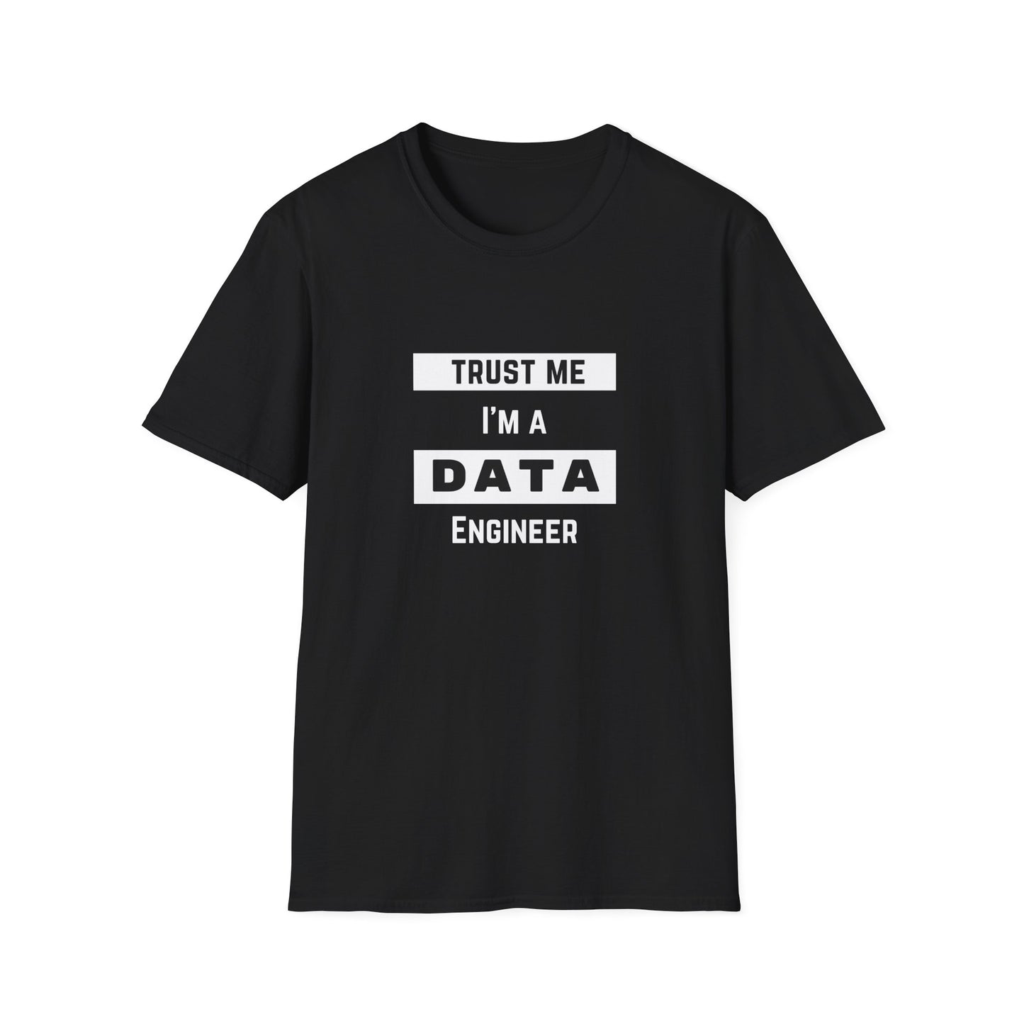 Trust me, I'm a Data Engineer - Unisex Softstyle T-Shirt