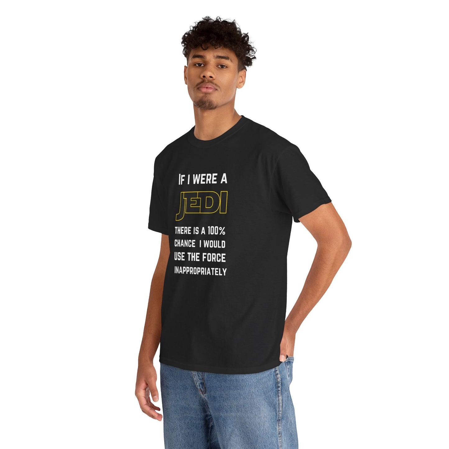If I were a Jedi I would use the force inappropriately (Star Wars) - Unisex Heavy Cotton Tee