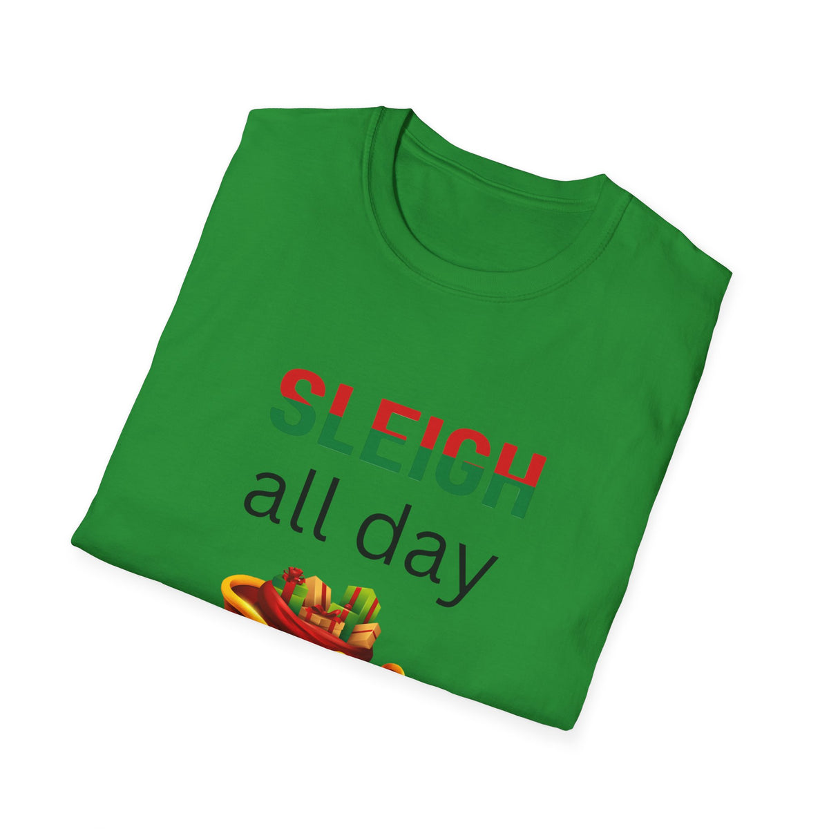 Sleigh All Day - Christmas - Unisex Softstyle T-Shirt