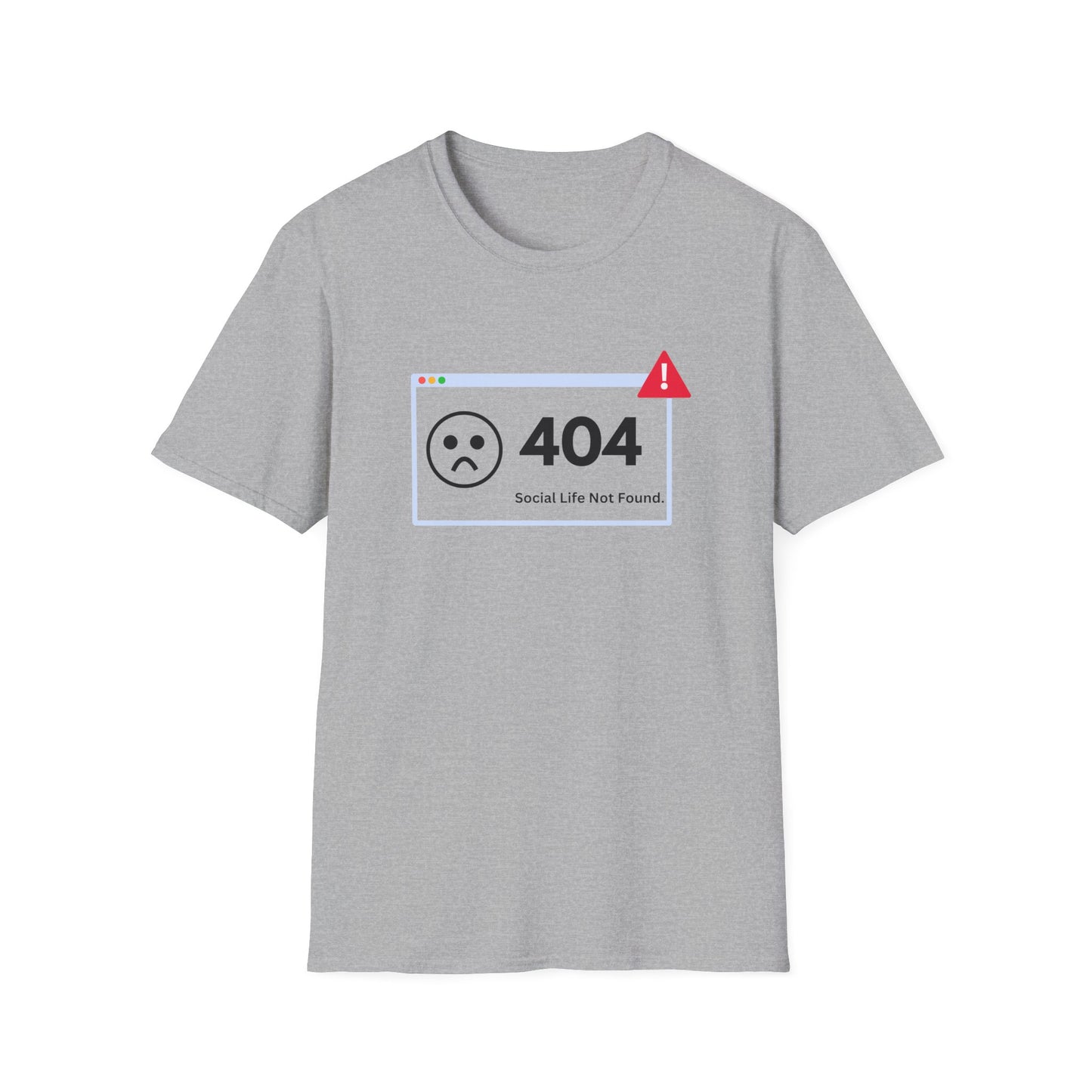 404 Error - Social Life not Found - Tech - Unisex Softstyle T-Shirt