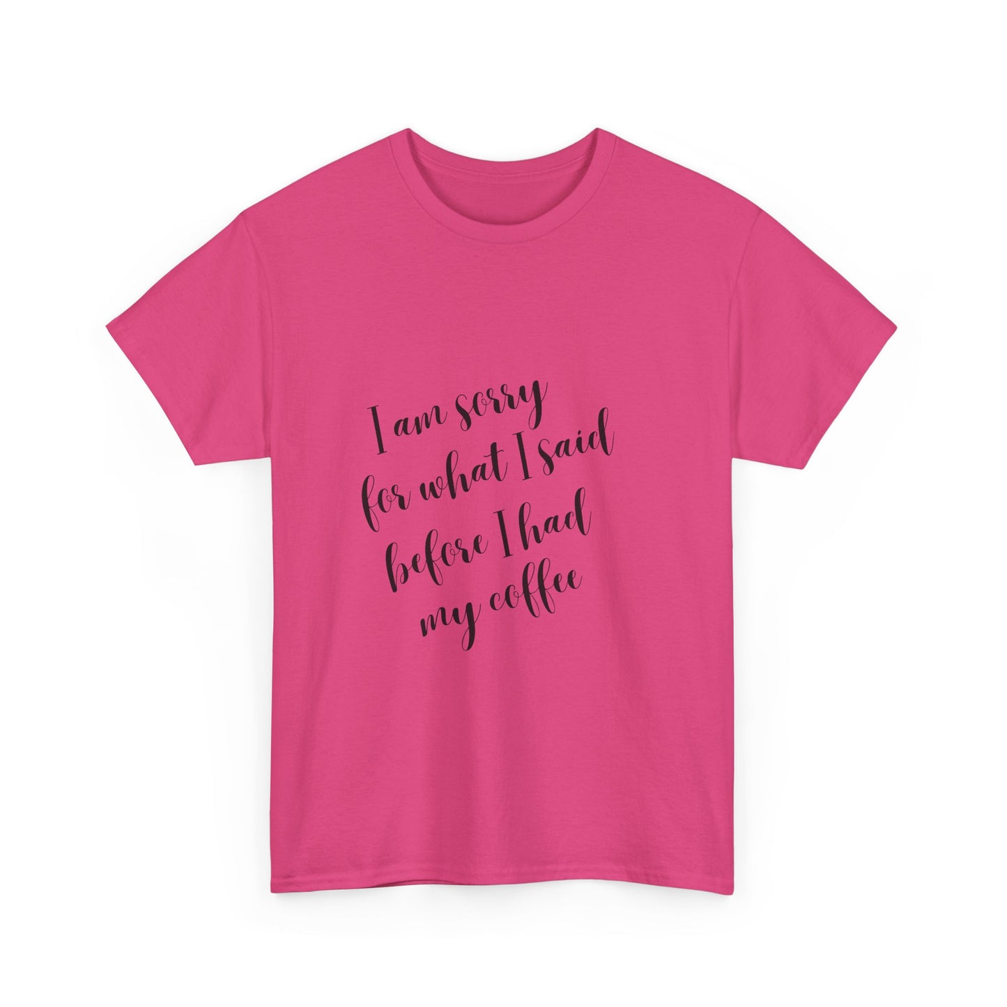 Sorry for what I said before I had my coffee - Funny - Unisex Heavy Cotton Tee