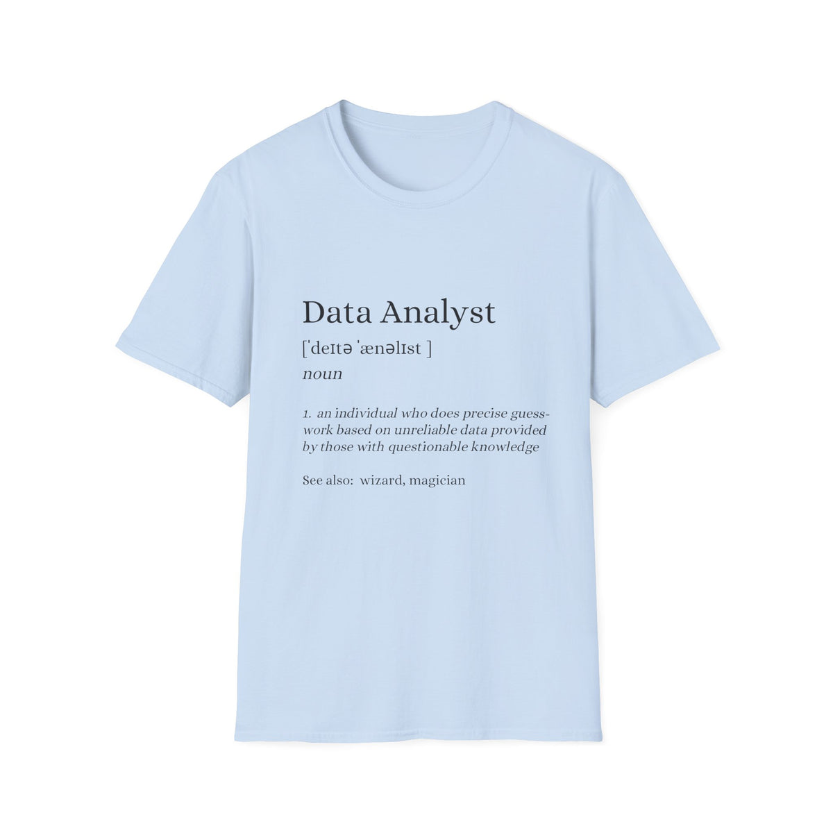 Data Analyst - Tech - Unisex Softstyle T-Shirt