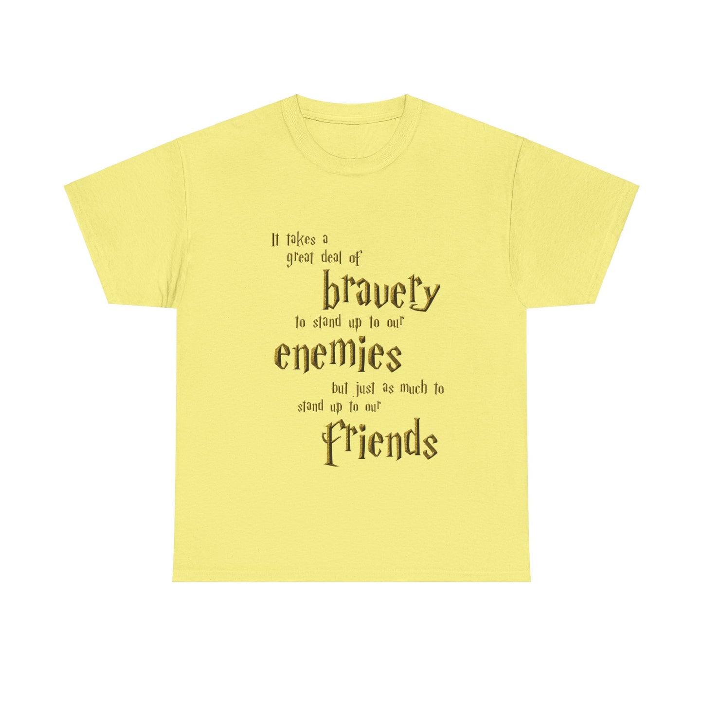 It takes a great deal of bravery to stand up to our enemies (Harry Potter) - Unisex Heavy Cotton Tee