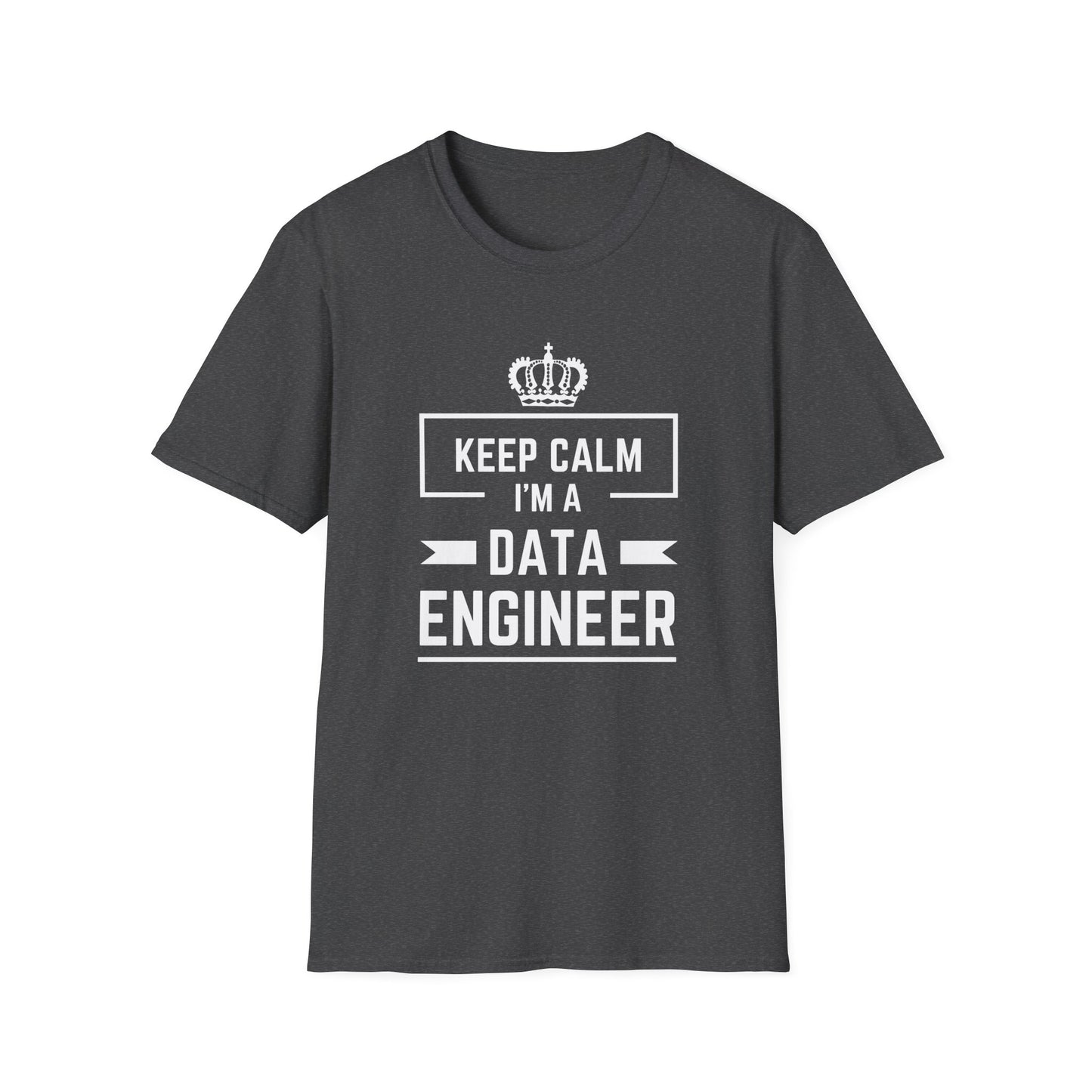 Keep Calm I'm a Data Engineer - Tech - Unisex Softstyle T-Shirt