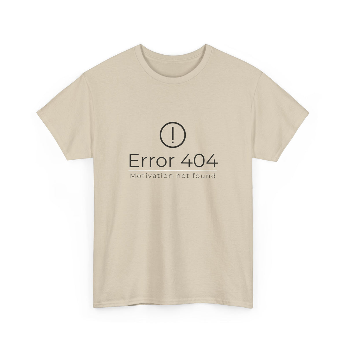 Error 404 - Motivation not found - Unisex Heavy Cotton Tee