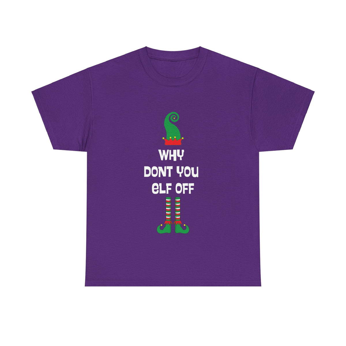 Why Don't You Elf Off - Christmas - Unisex Heavy Cotton Tee
