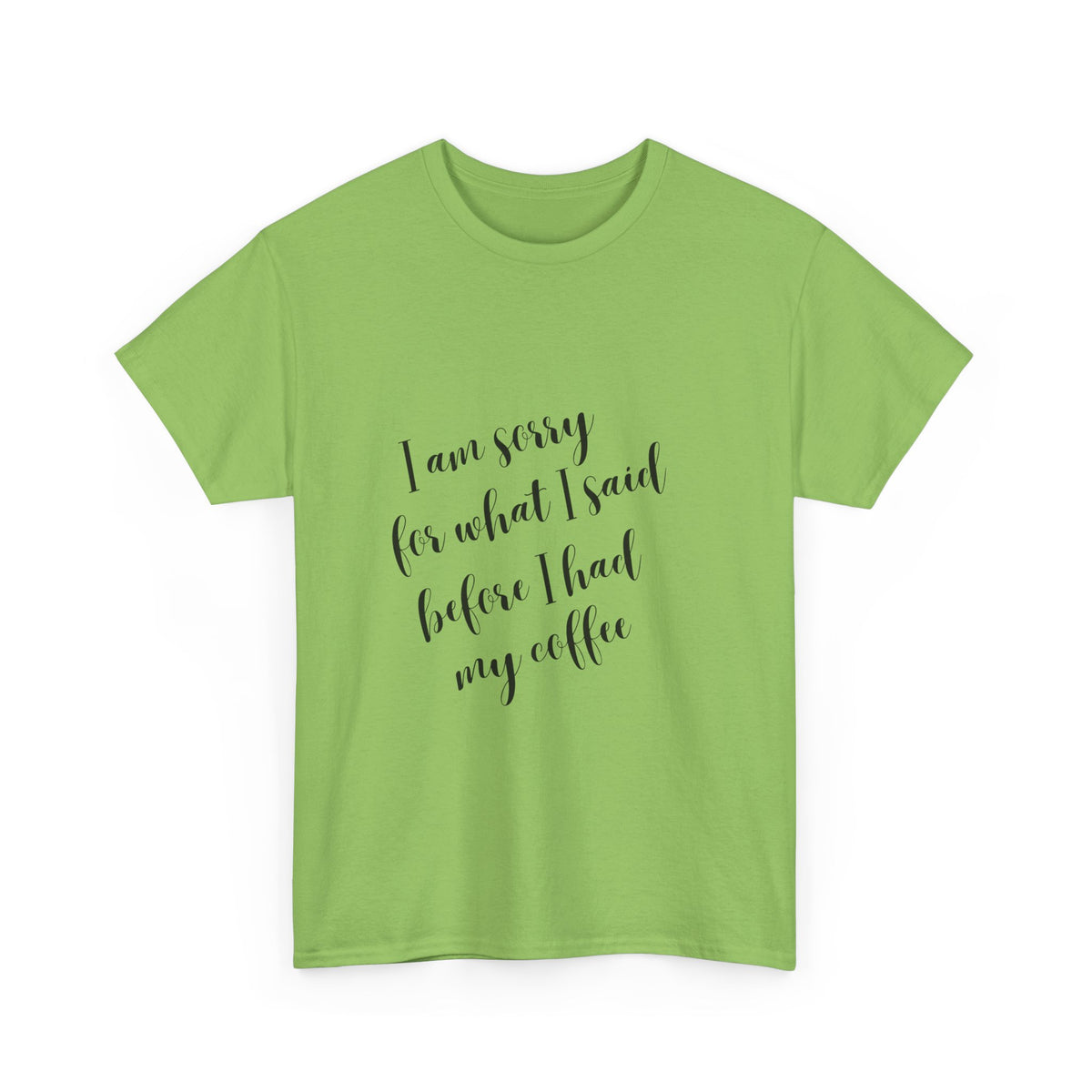 Sorry for what I said before I had my coffee - Funny - Unisex Heavy Cotton Tee