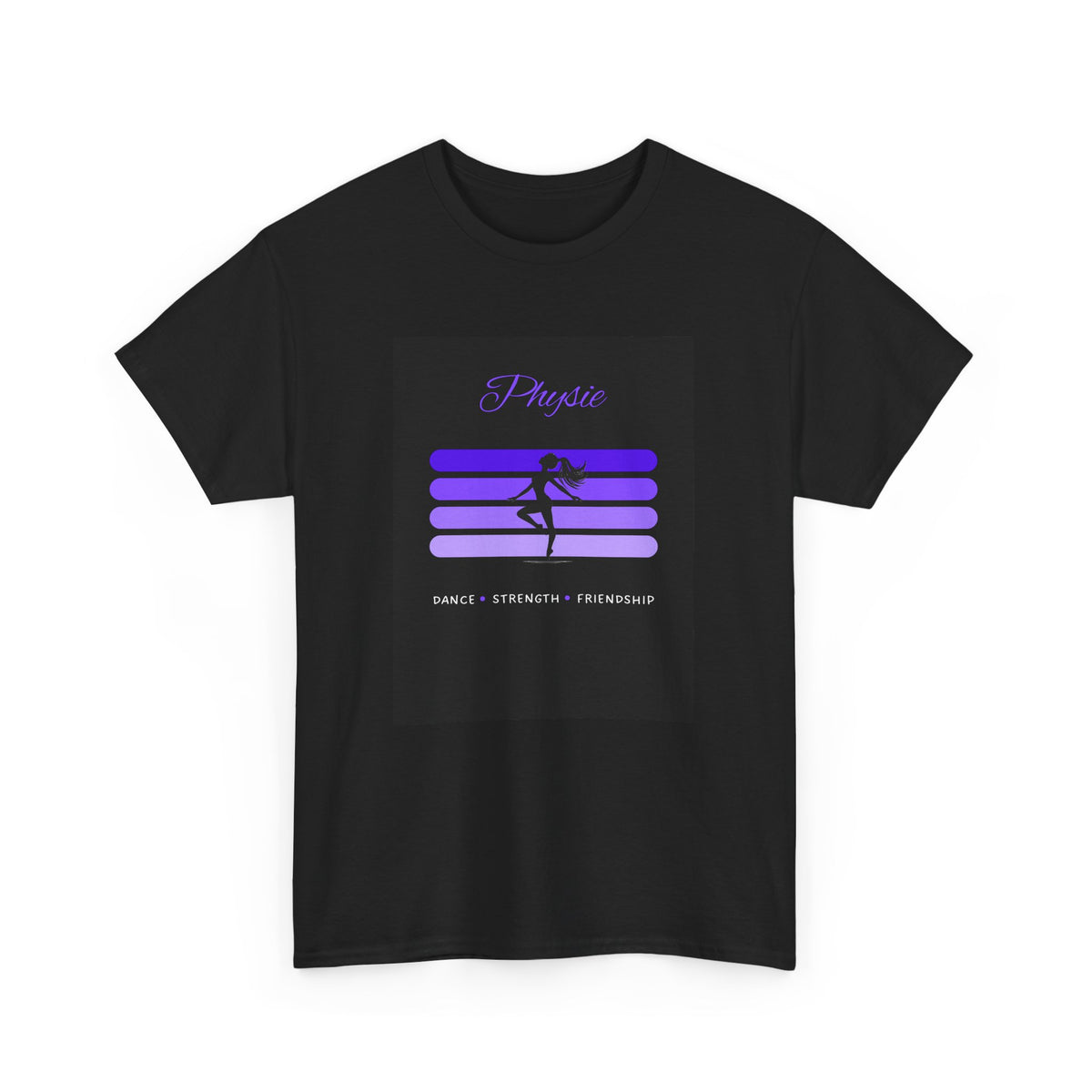 Physie - Dance Strength Friendship - Unisex Heavy Cotton Tee