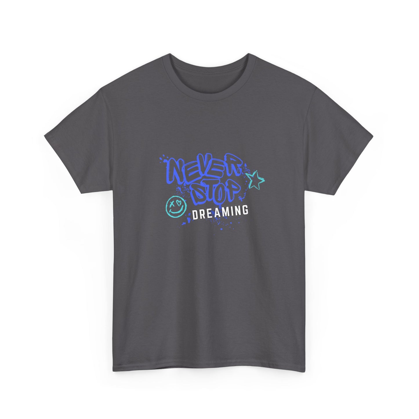 Never Stop Dreaming  - Unisex Heavy Cotton Tee