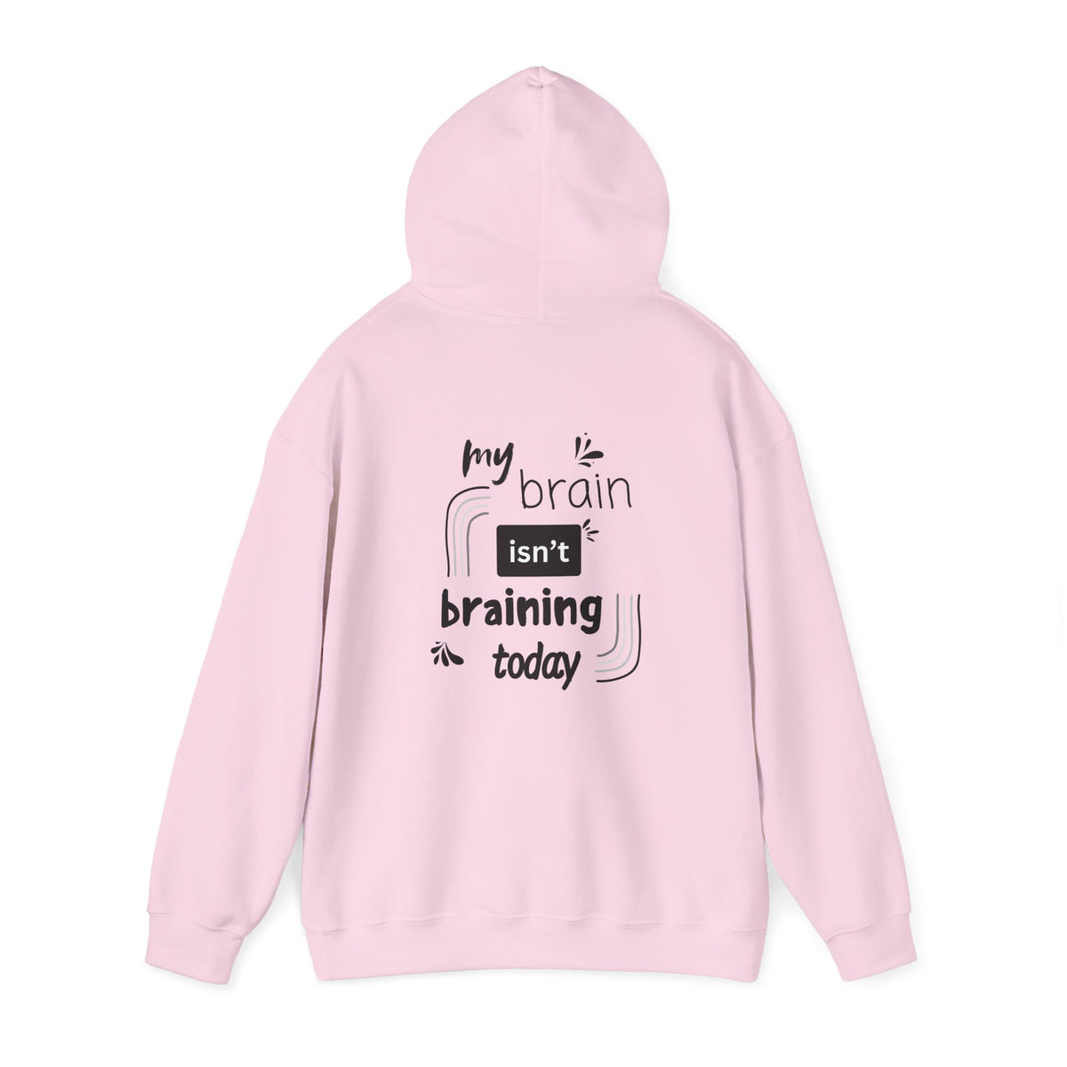 My brain isnt braining today (printed on back) - Unisex Heavy Blend™ Hooded Sweatshirt
