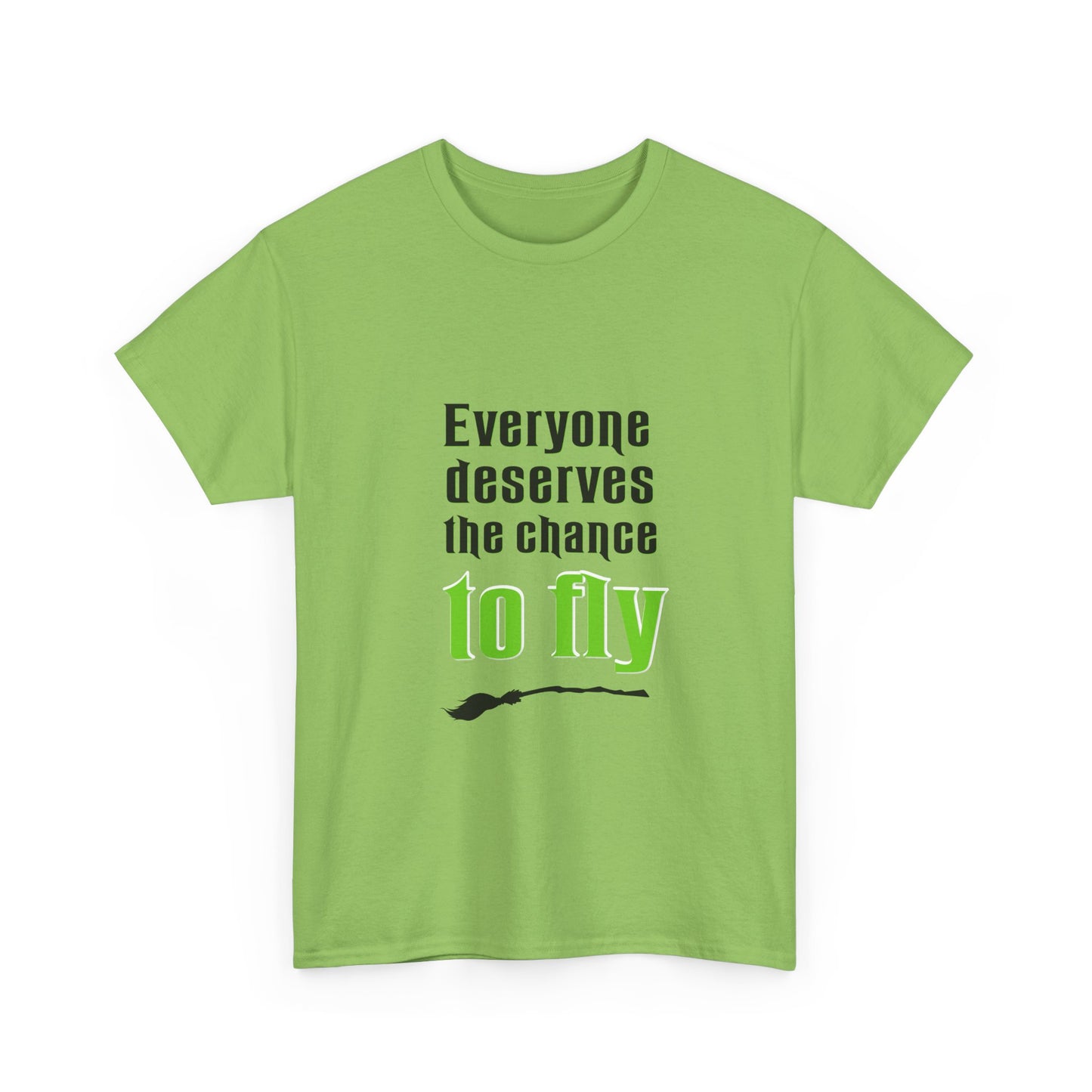 Everyone deserves a chance to fly (Wicked) - Unisex Heavy Cotton Tee