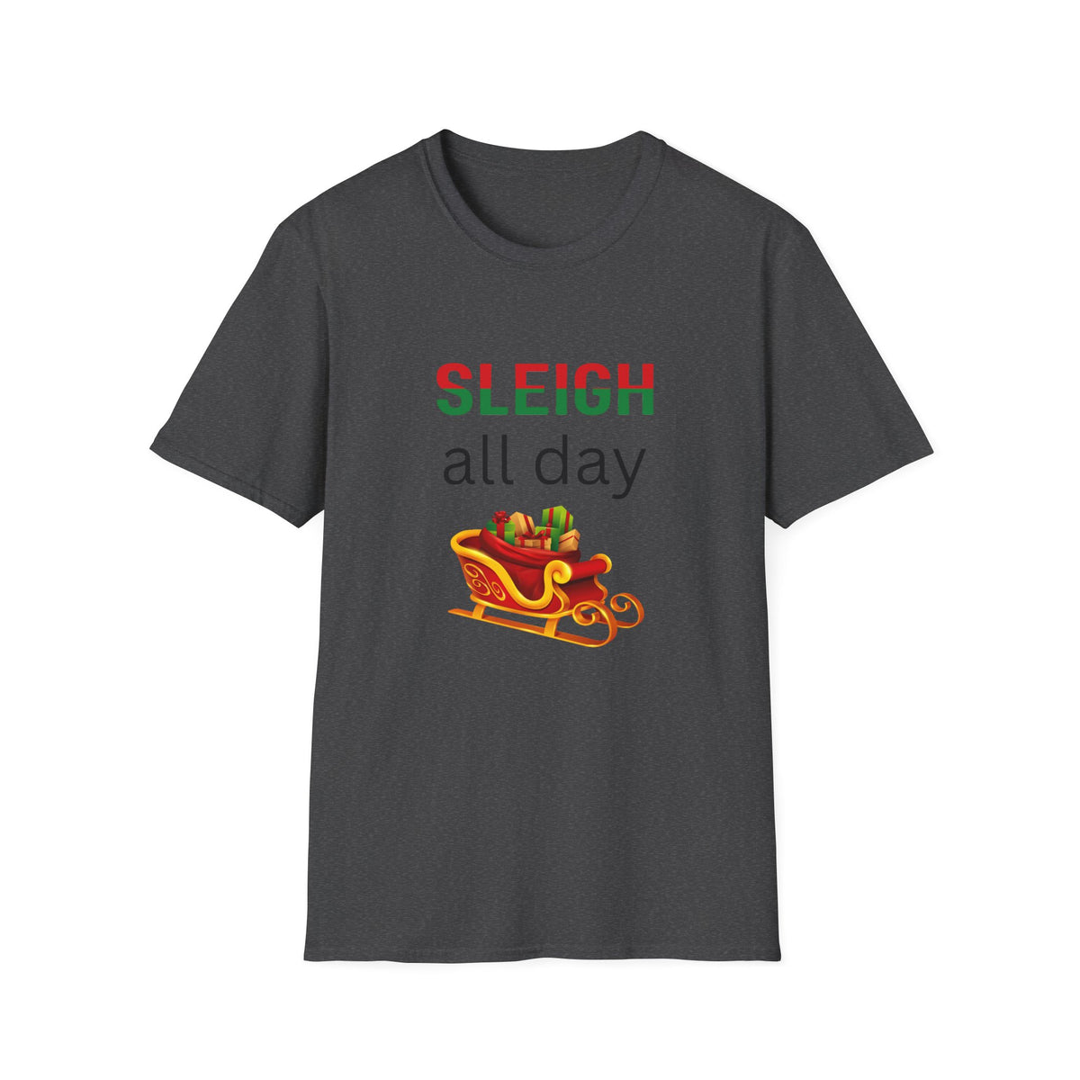 Sleigh All Day - Christmas - Unisex Softstyle T-Shirt