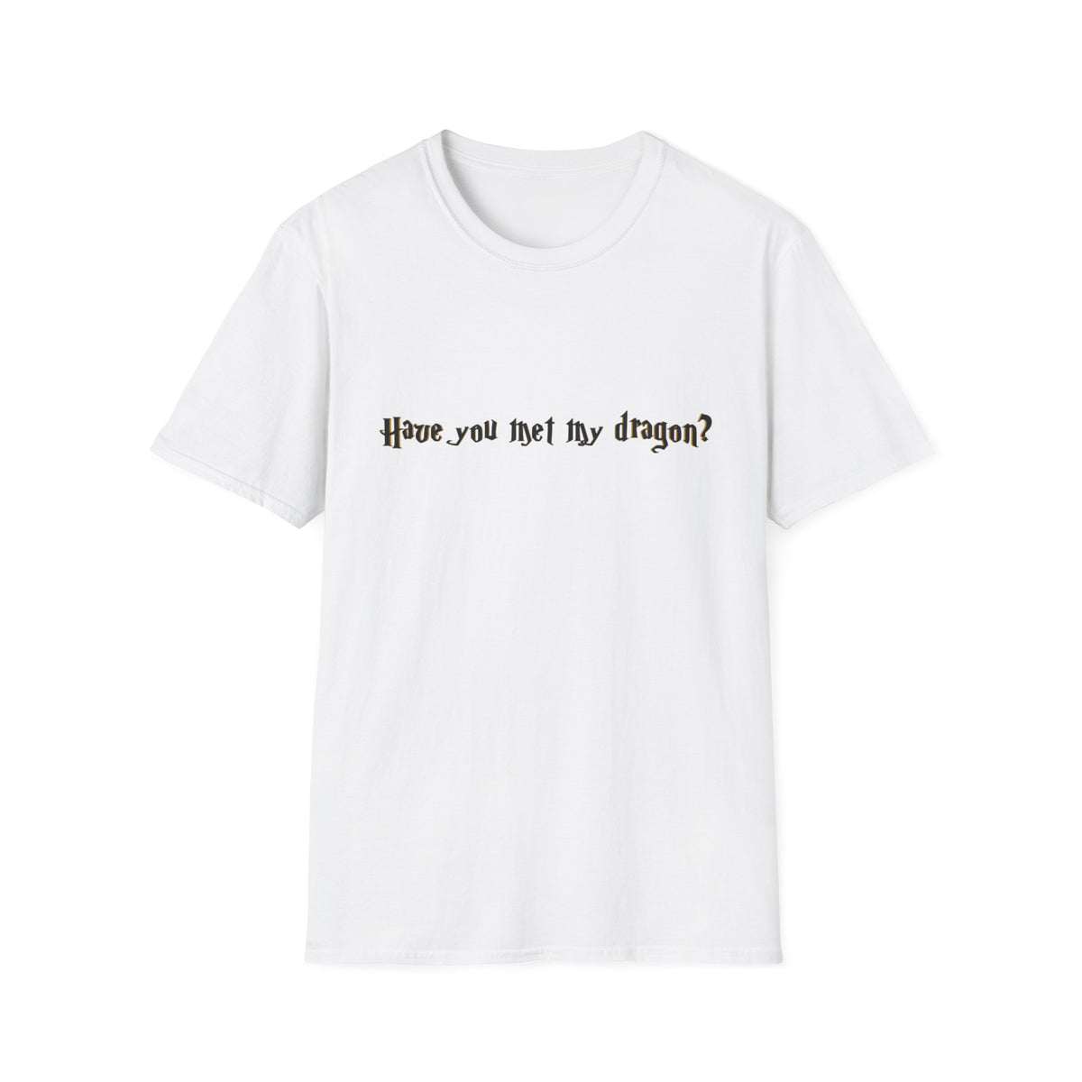 Have you met my dragon? (Harry Potter) - Unisex Softstyle T-Shirt
