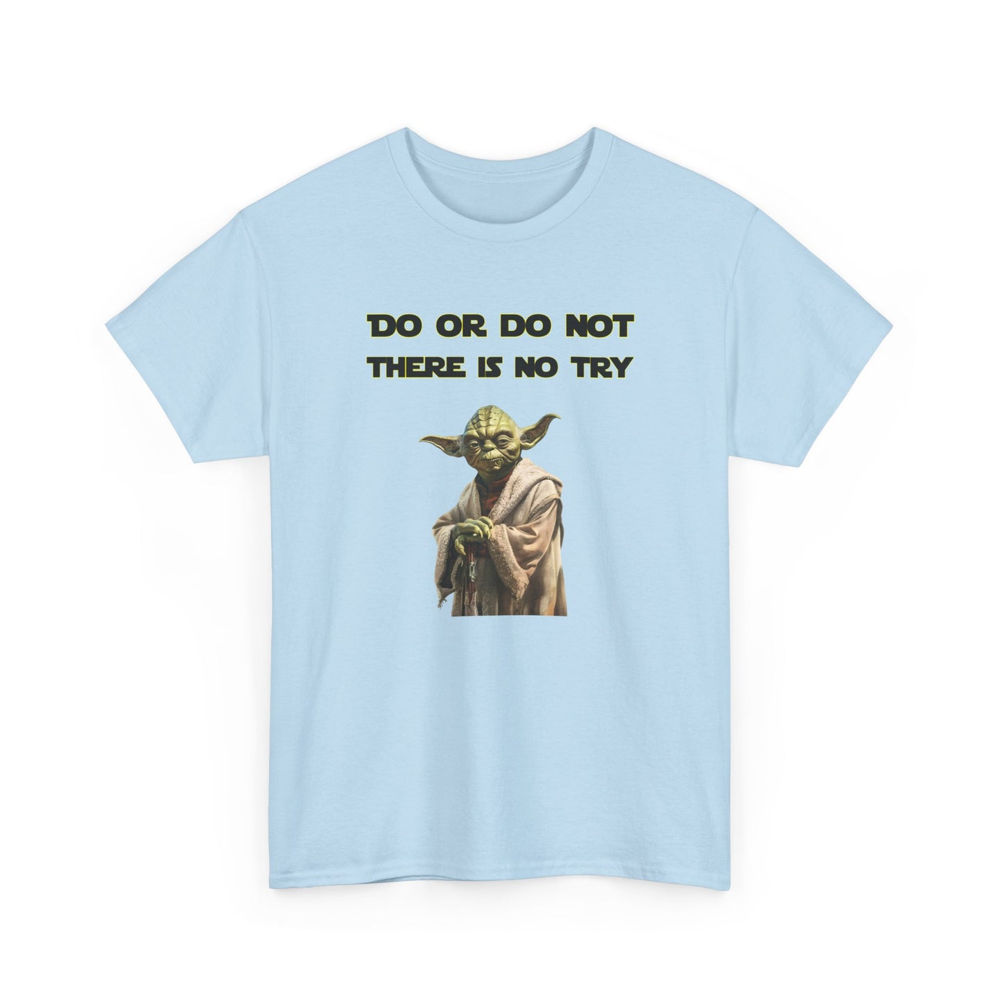 Do or Do Not, there is no try - Yoda (Star Wars) - Unisex Heavy Cotton Tee
