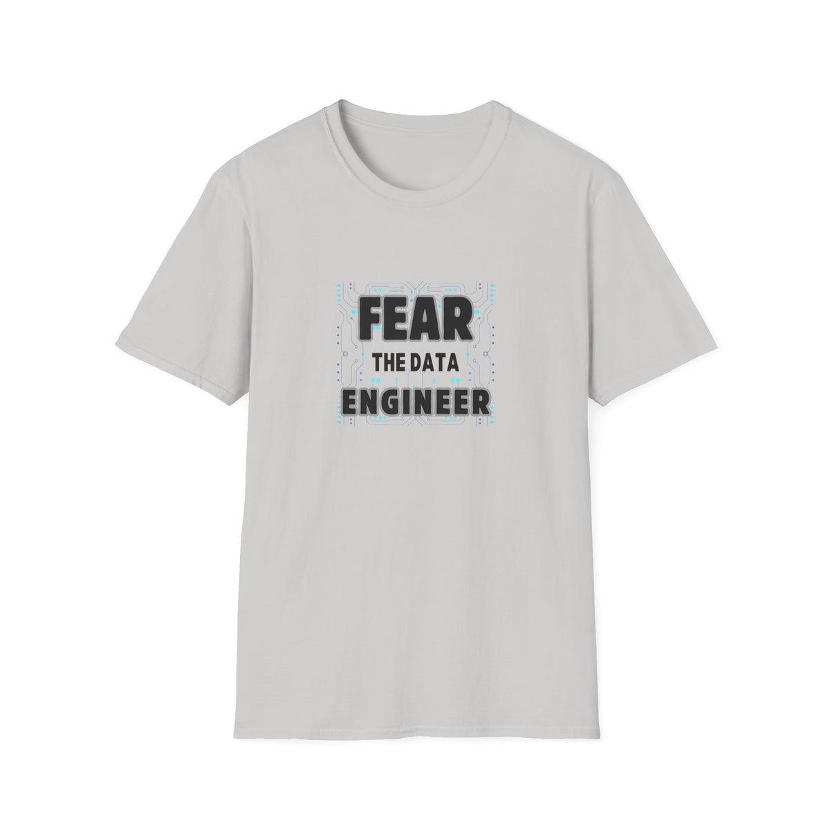 Fear the Data Engineer - Unisex Softstyle T-Shirt