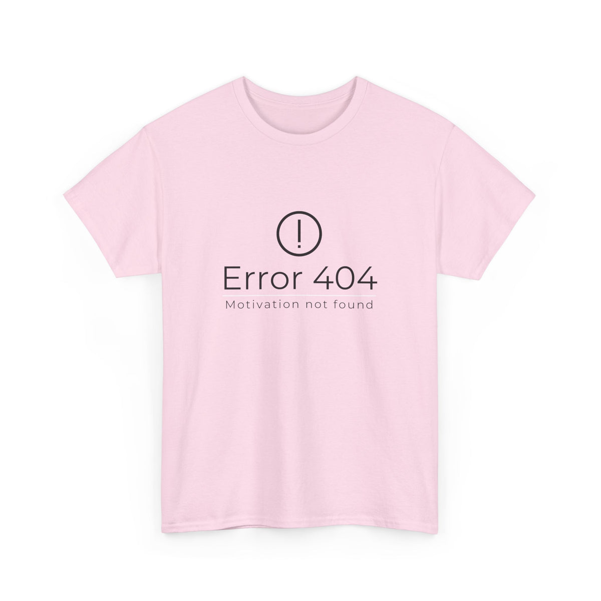 Error 404 - Motivation not found - Unisex Heavy Cotton Tee