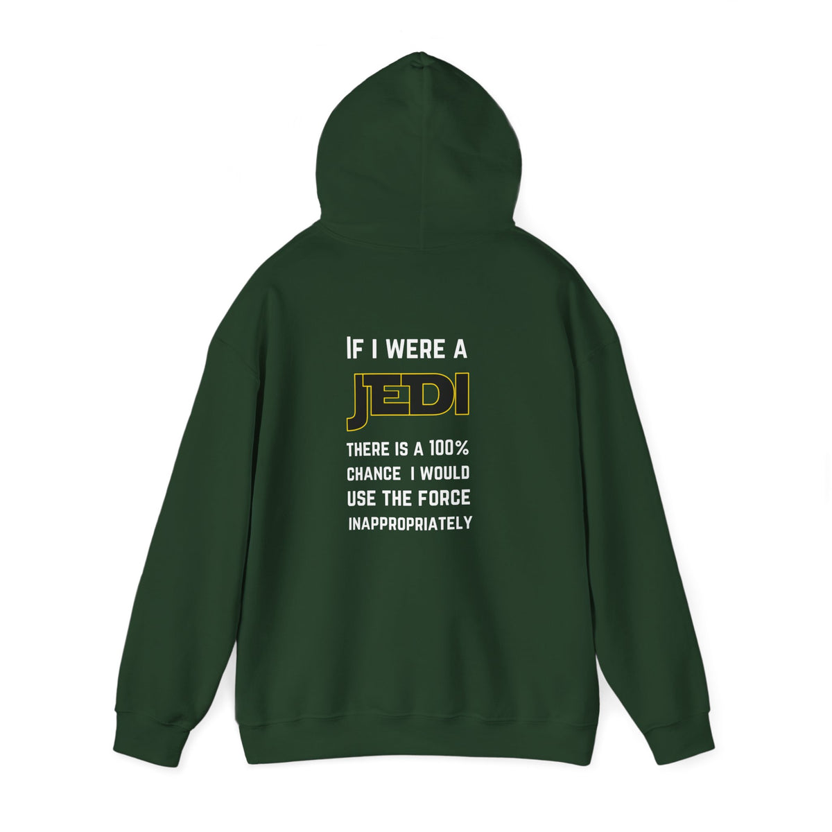 If I were a Jedi (printed on back) - Modern vibes - Unisex Heavy Blend™ Hooded Sweatshirt
