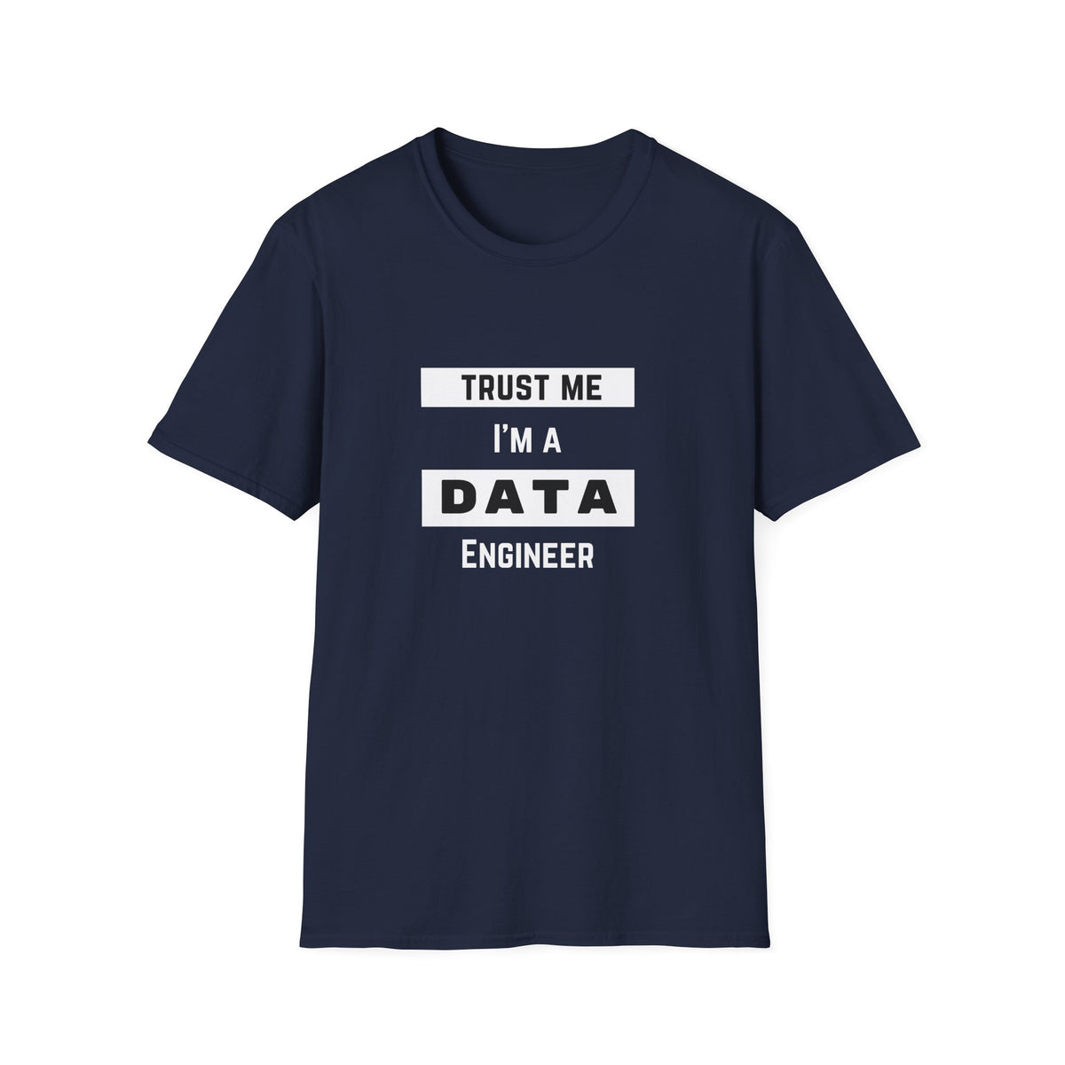 Trust me, I'm a Data Engineer - Unisex Softstyle T-Shirt
