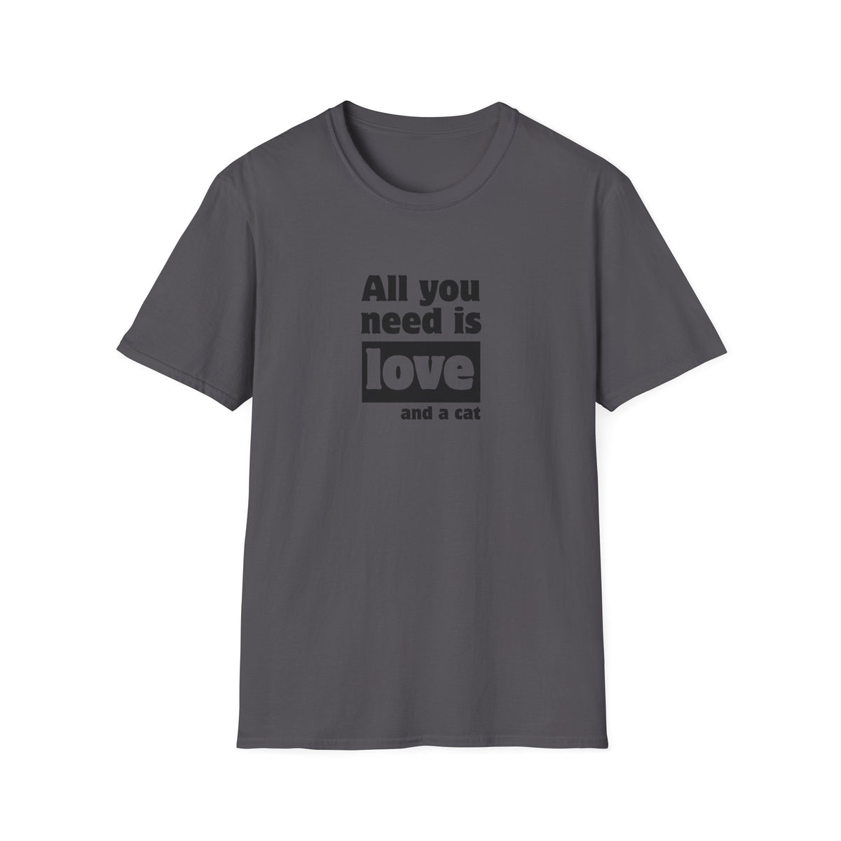 All you need is love and a cat - Unisex Softstyle T-Shirt
