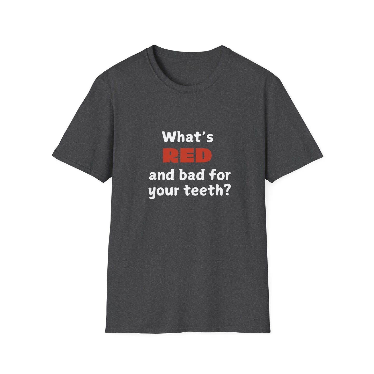 What's red and bad for your teeth? - Funny - Unisex Softstyle T-Shirt