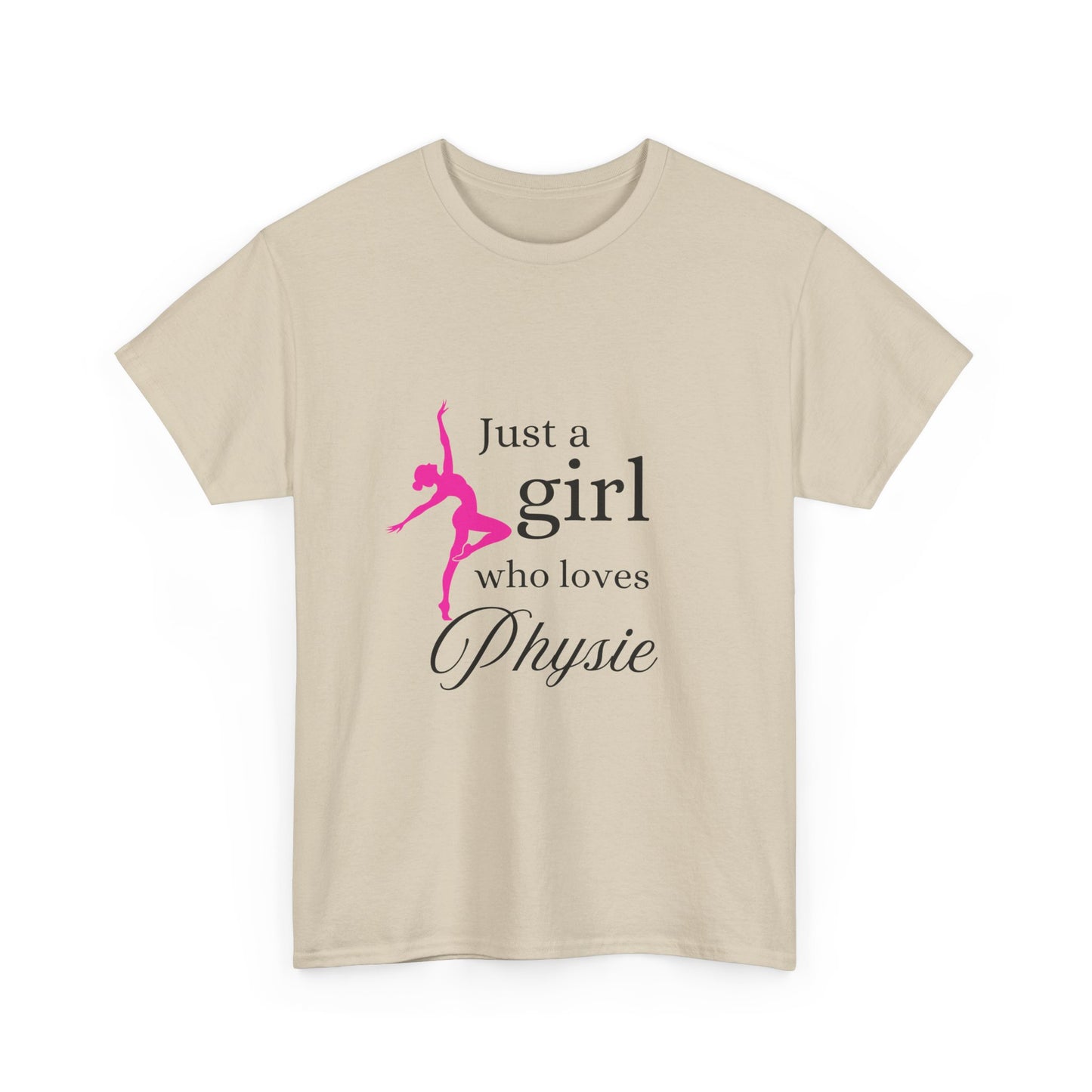 Just a girl who loves Physie - Unisex Heavy Cotton Tee