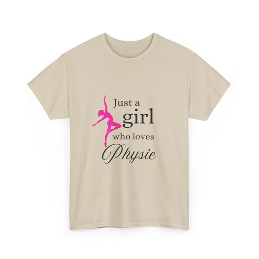 Just a girl who loves Physie - Unisex Heavy Cotton Tee