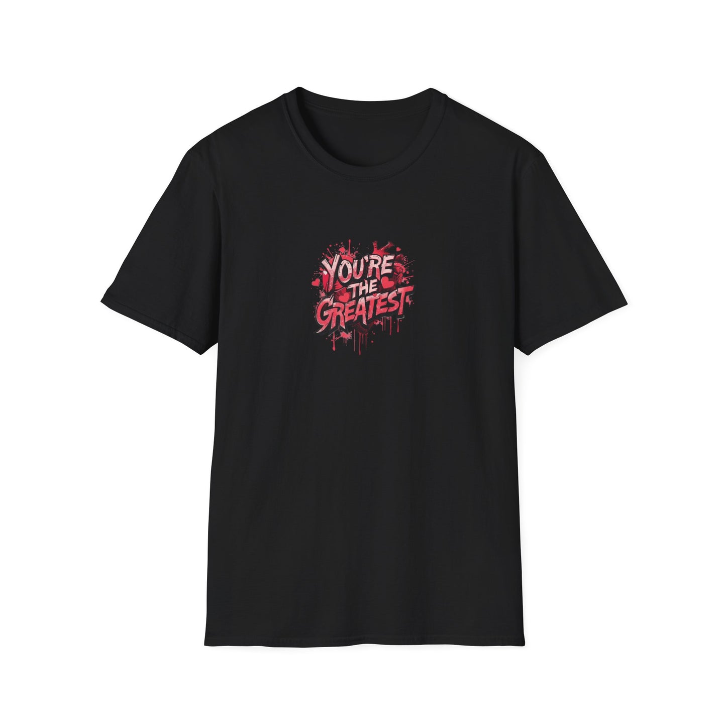 You're the greatest - Unisex Softstyle T-Shirt