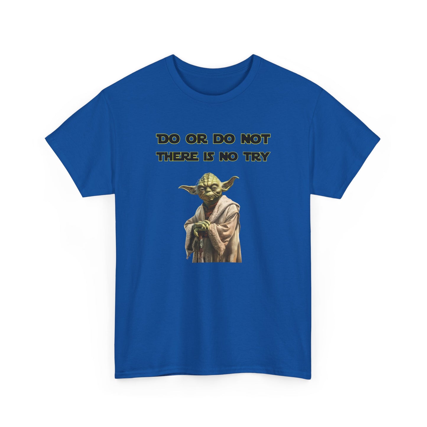 Do or Do Not, there is no try - Yoda (Star Wars) - Unisex Heavy Cotton Tee