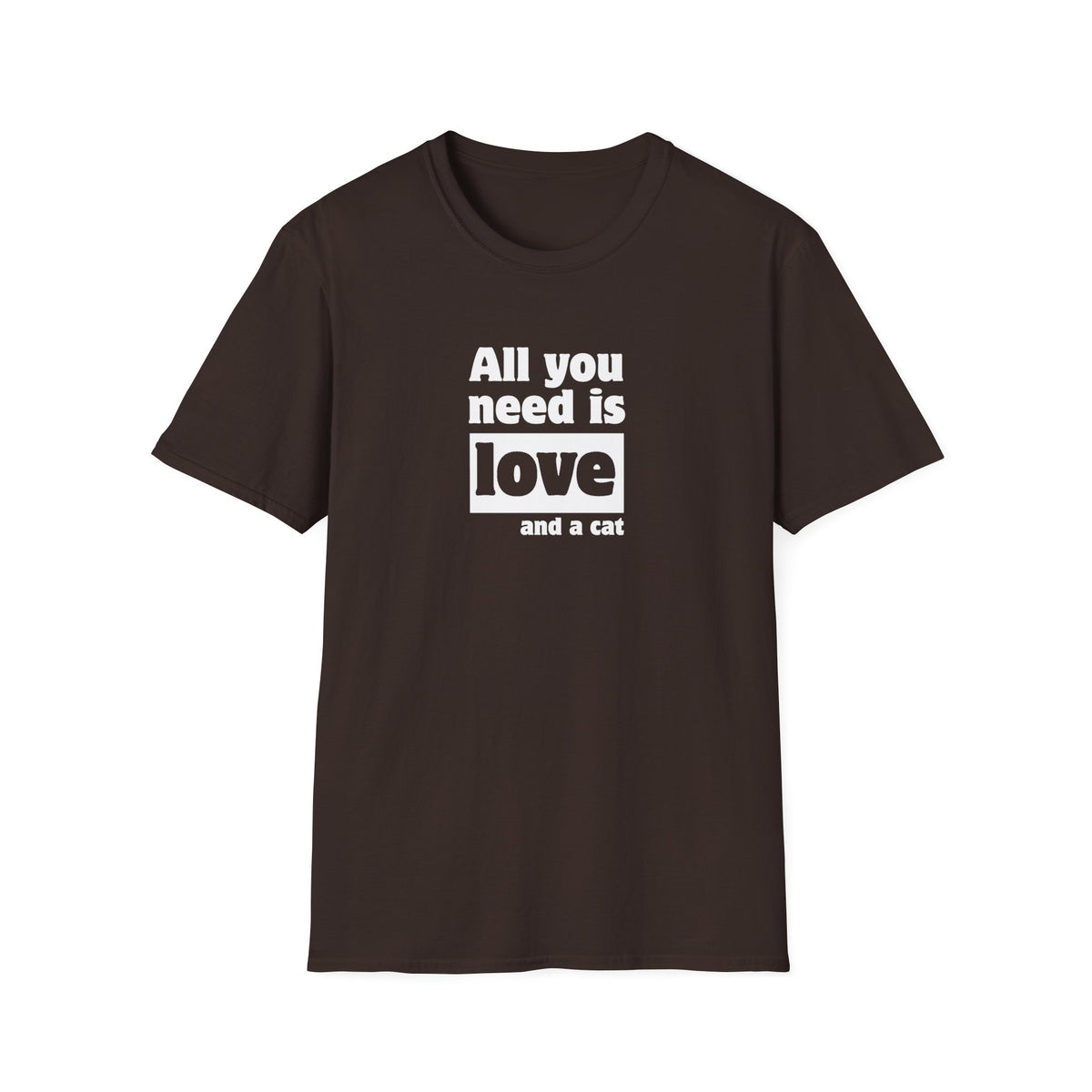 All you need is love and a cat - Unisex Softstyle T-Shirt