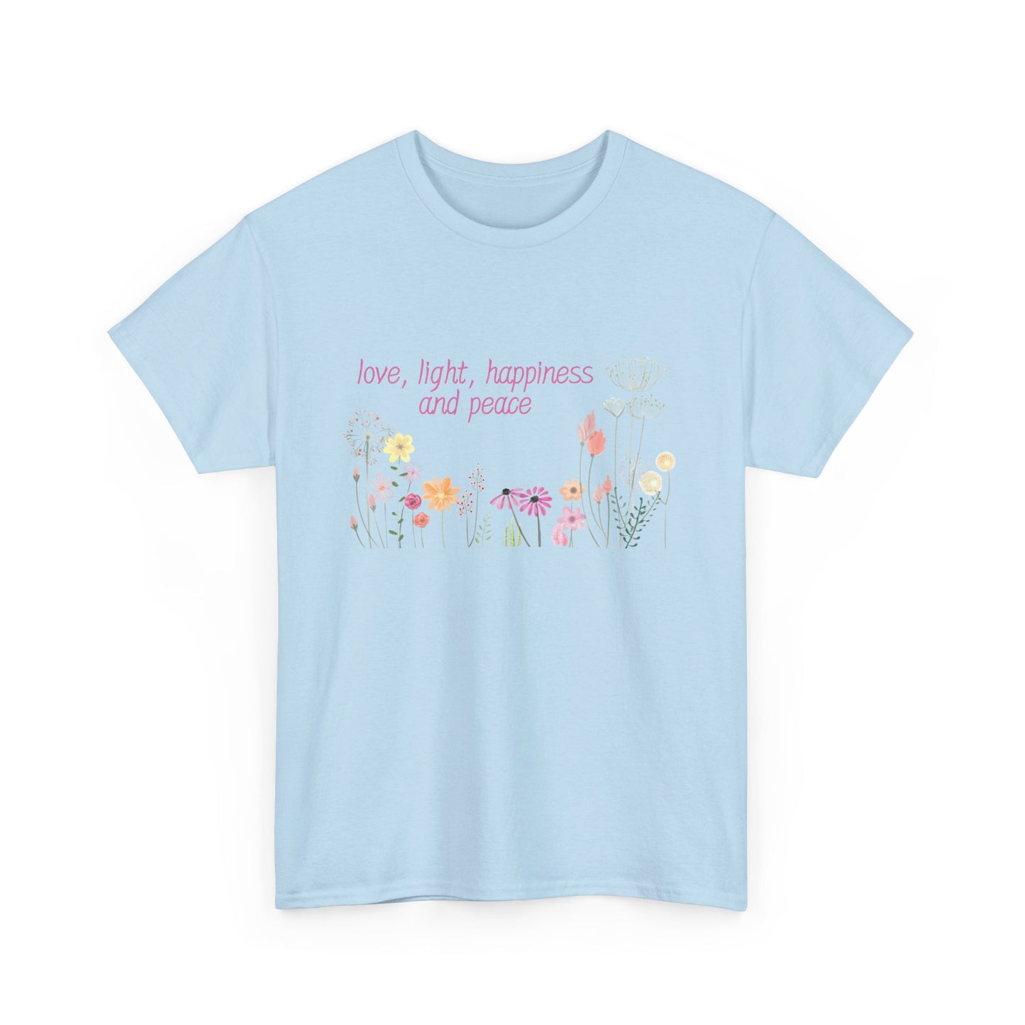 Love, Light, Happiness and Peace - Unisex Heavy Cotton Tee
