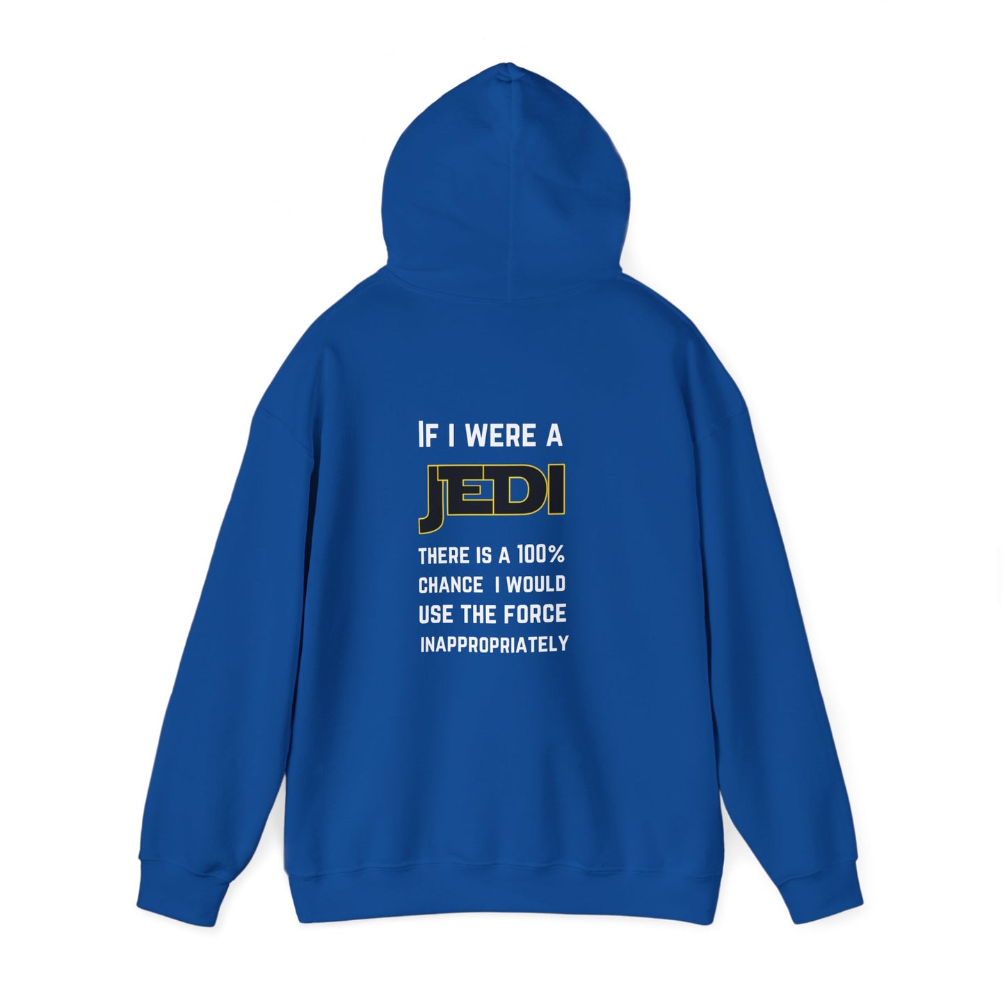 If I were a Jedi (printed on back) - Modern vibes - Unisex Heavy Blend™ Hooded Sweatshirt
