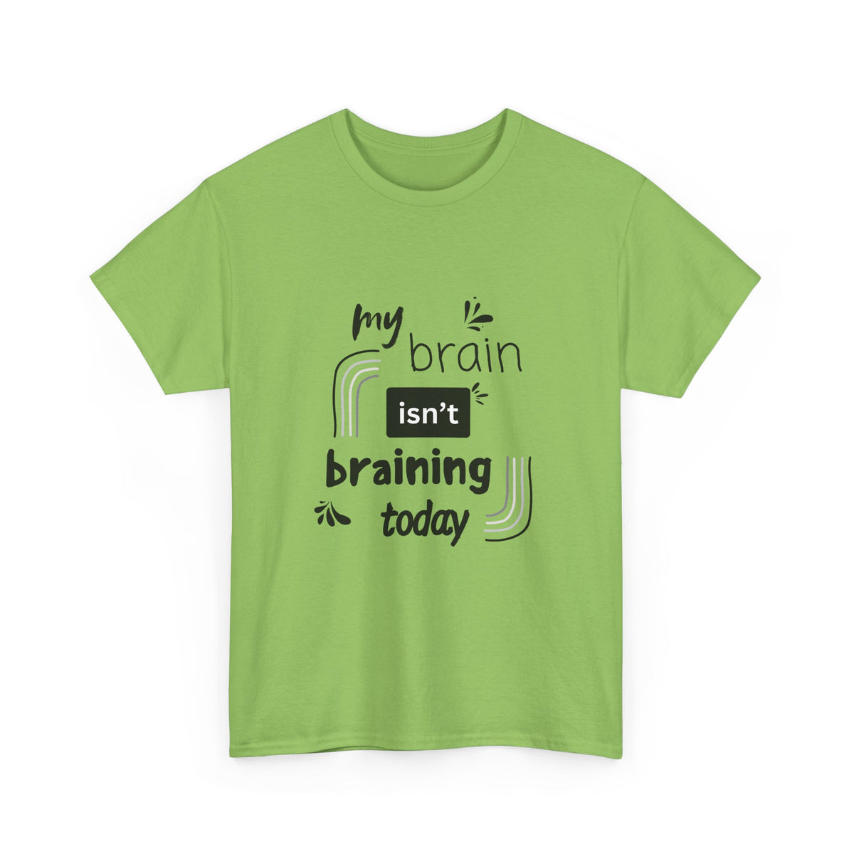 My brain isnt braining today - Unisex Heavy Cotton Tee