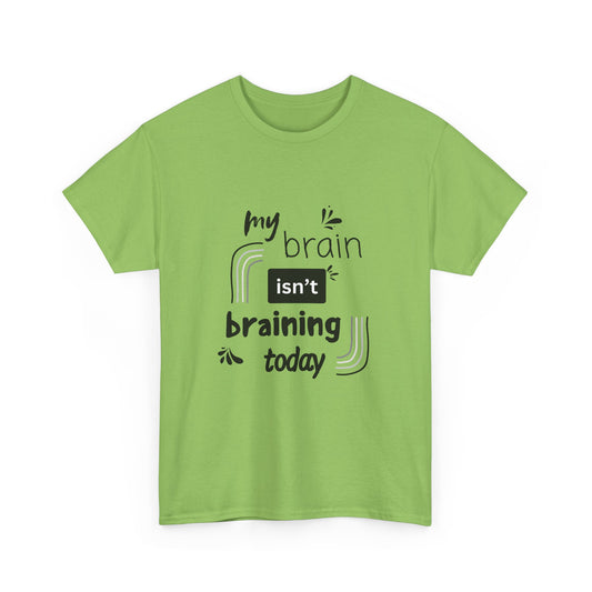 My brain isnt braining today - Unisex Heavy Cotton Tee