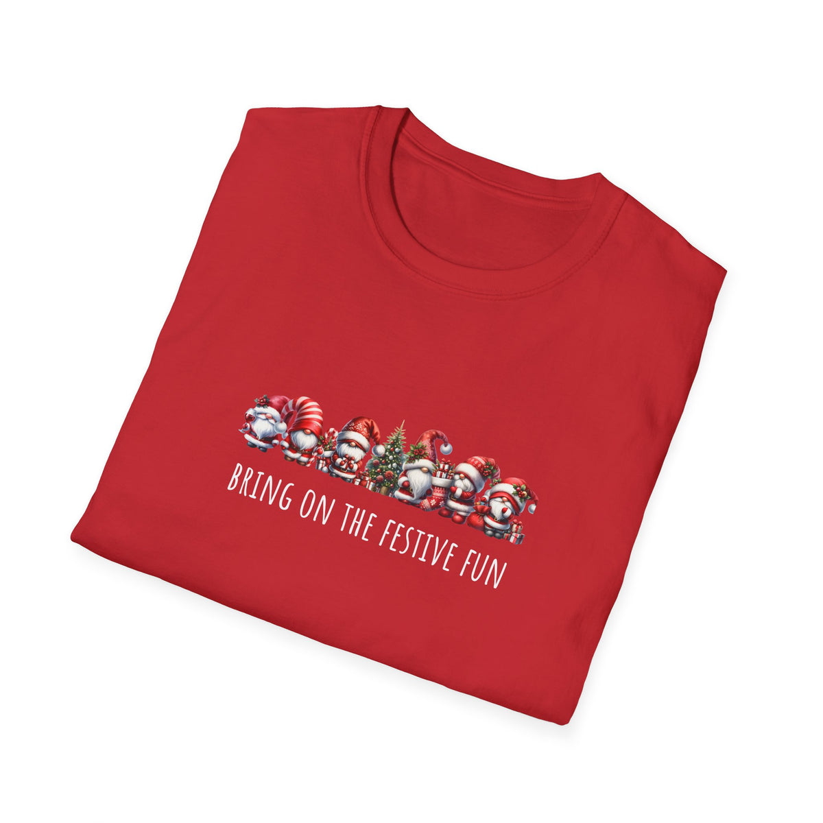 Bring on the Festive Fun Gnomes - Christmas- Unisex Softstyle T-Shirt